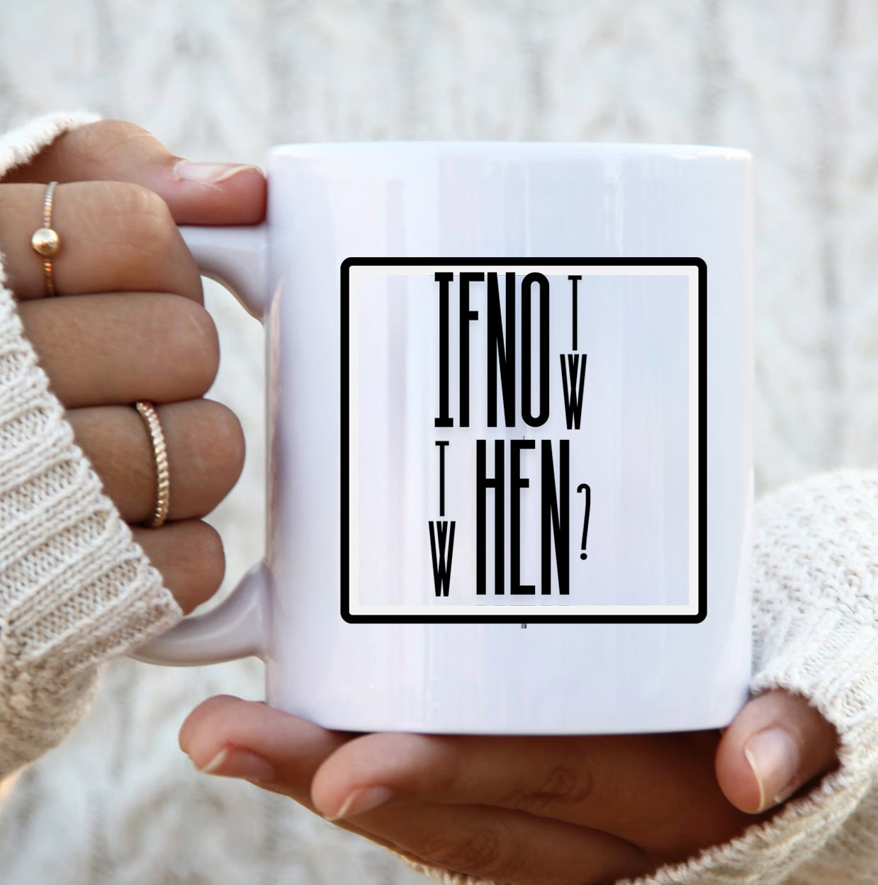 If Not Now, Then When ? White Mug