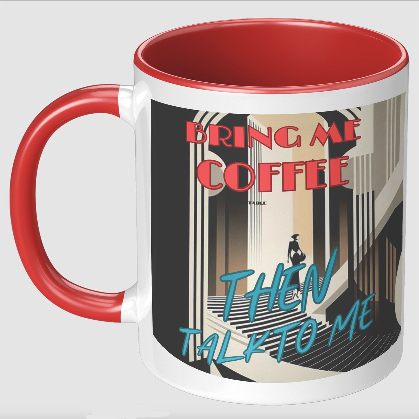 Bring me Coffee then talk to me Mug