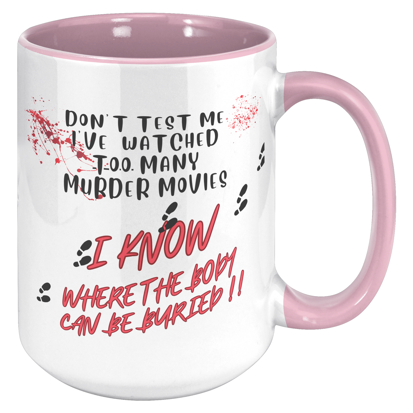 Don't test me l know where the bodies can be buried ! Mug