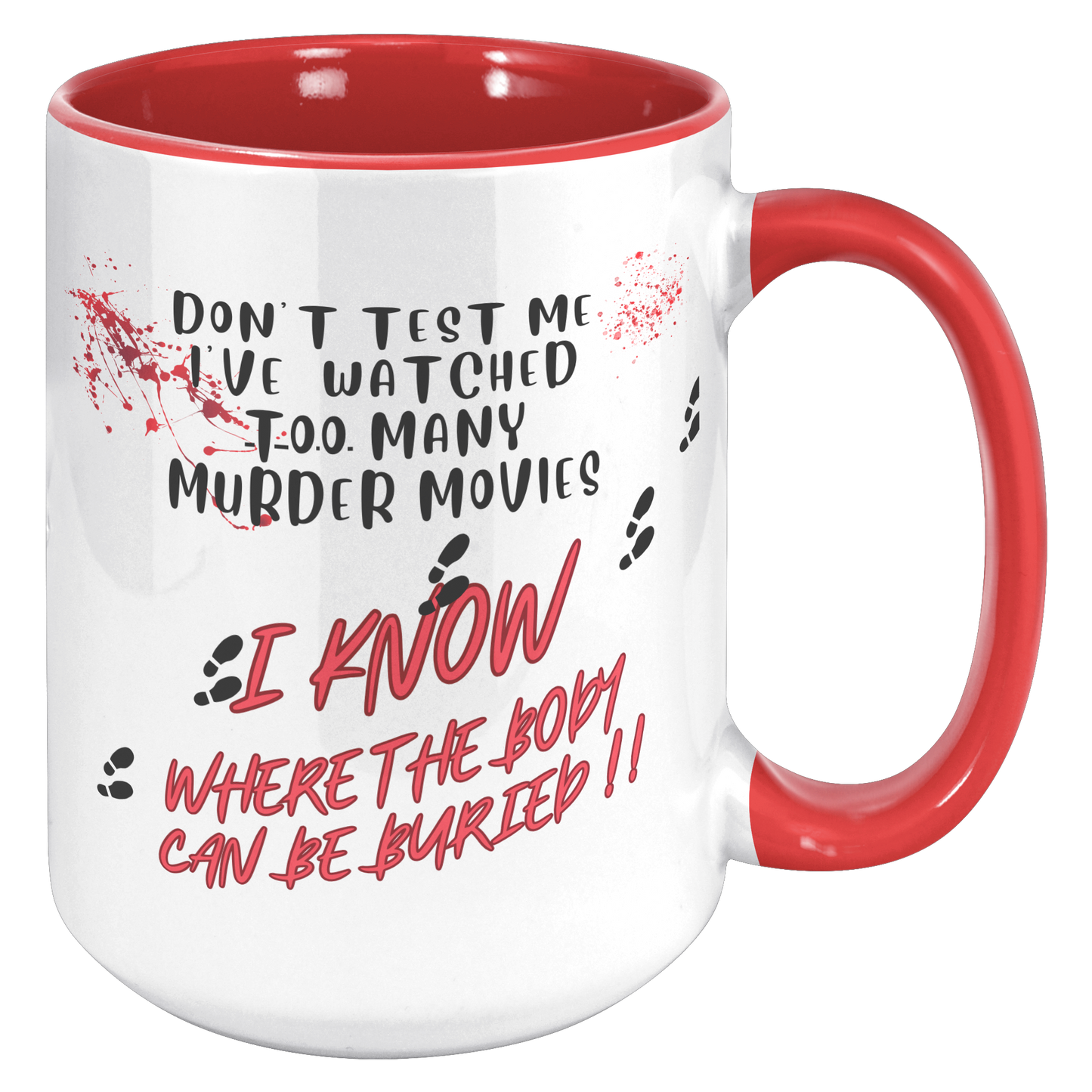 Don't test me l know where the bodies can be buried ! Mug