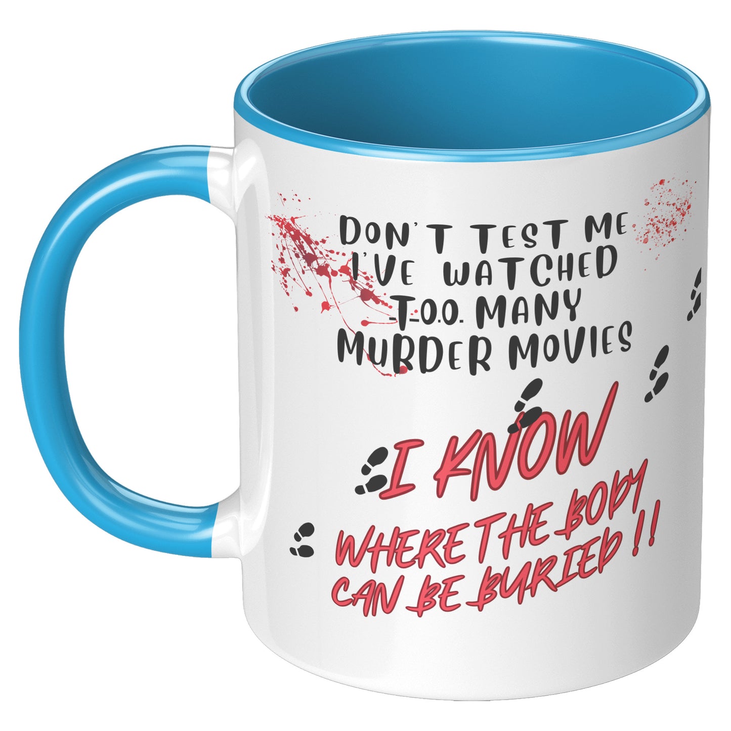 Don't test me l know where the bodies can be buried ! Mug