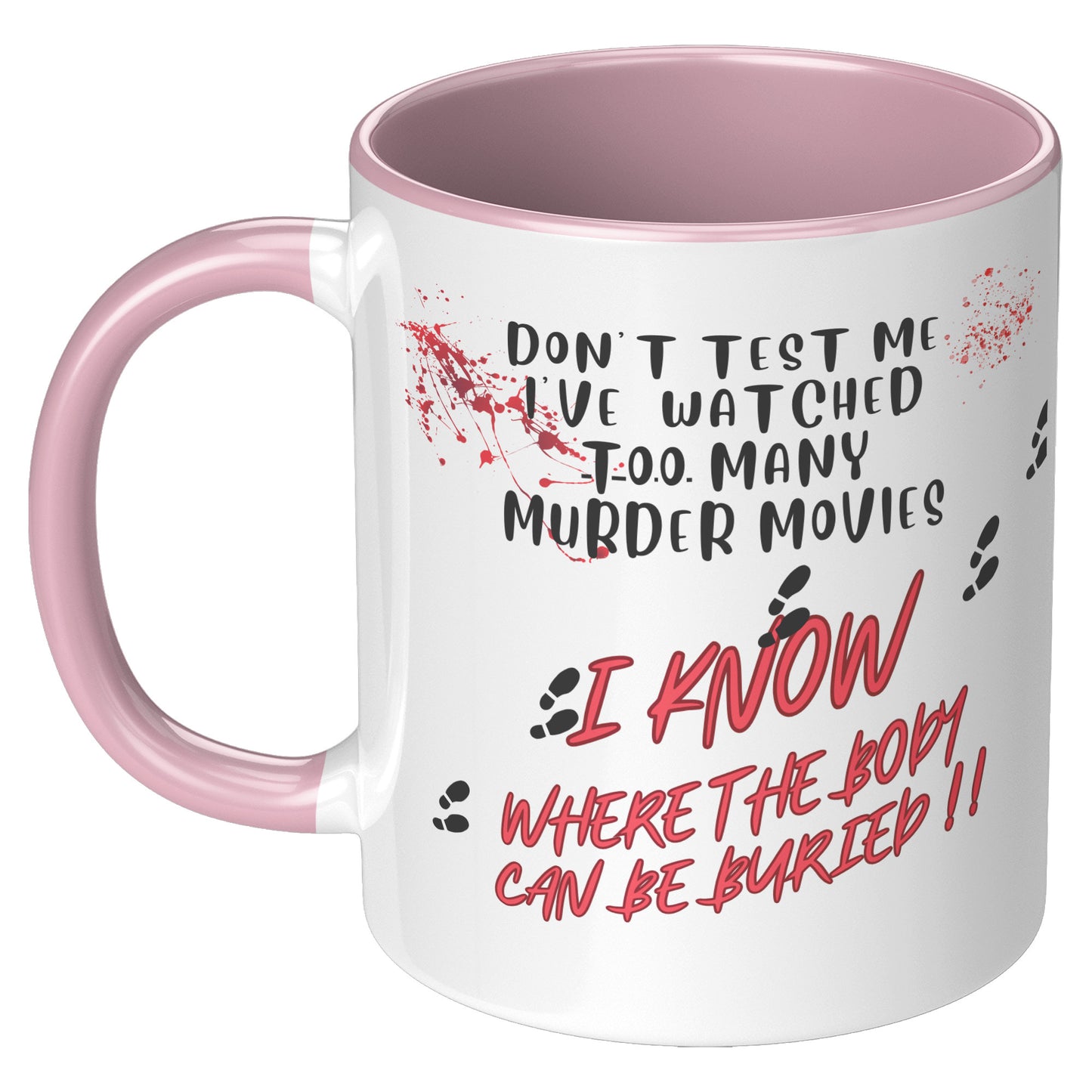 Don't test me l know where the bodies can be buried ! Mug
