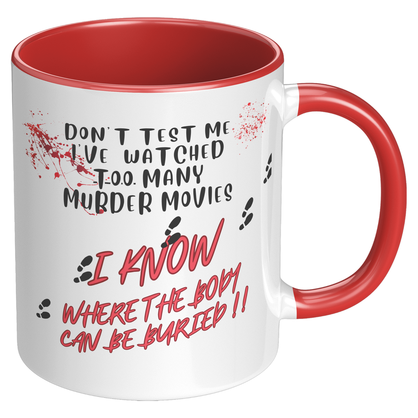 Don't test me l know where the bodies can be buried ! Mug