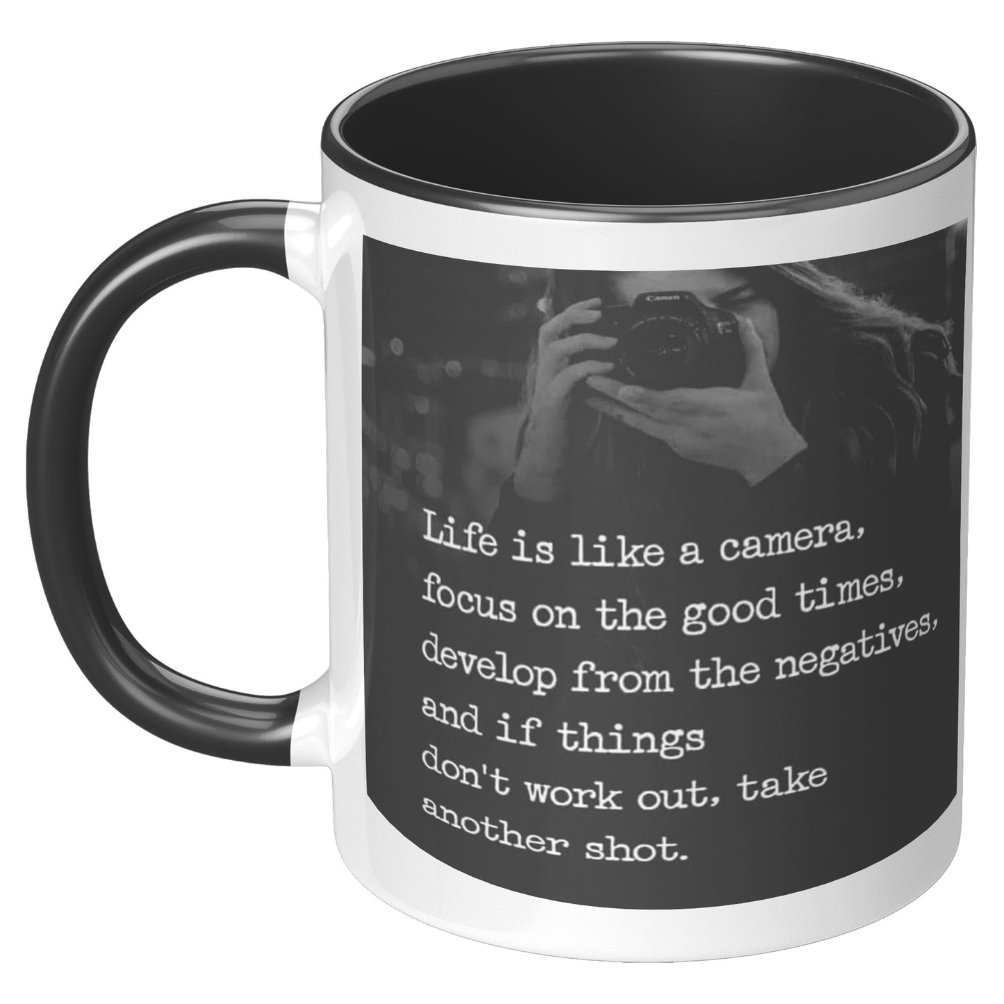 Life is like Camera, focus on the good times, Mug
