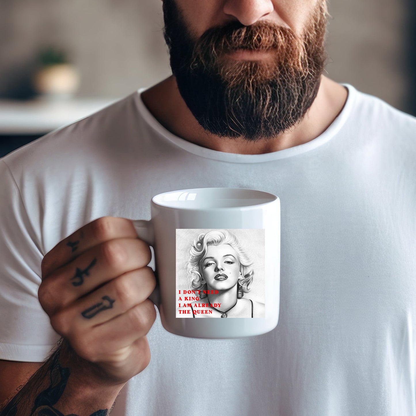 I don't need a King l am already the Queen - Marilyn Monroe - Mug