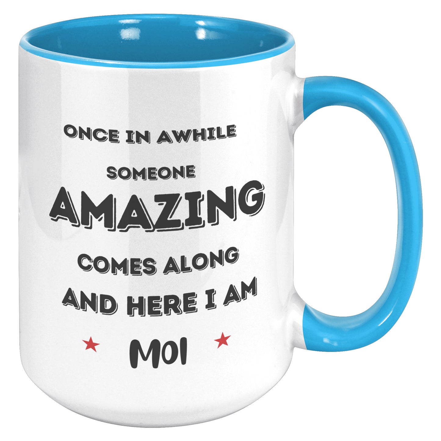 Once in a while someone amazing comes along - Mug