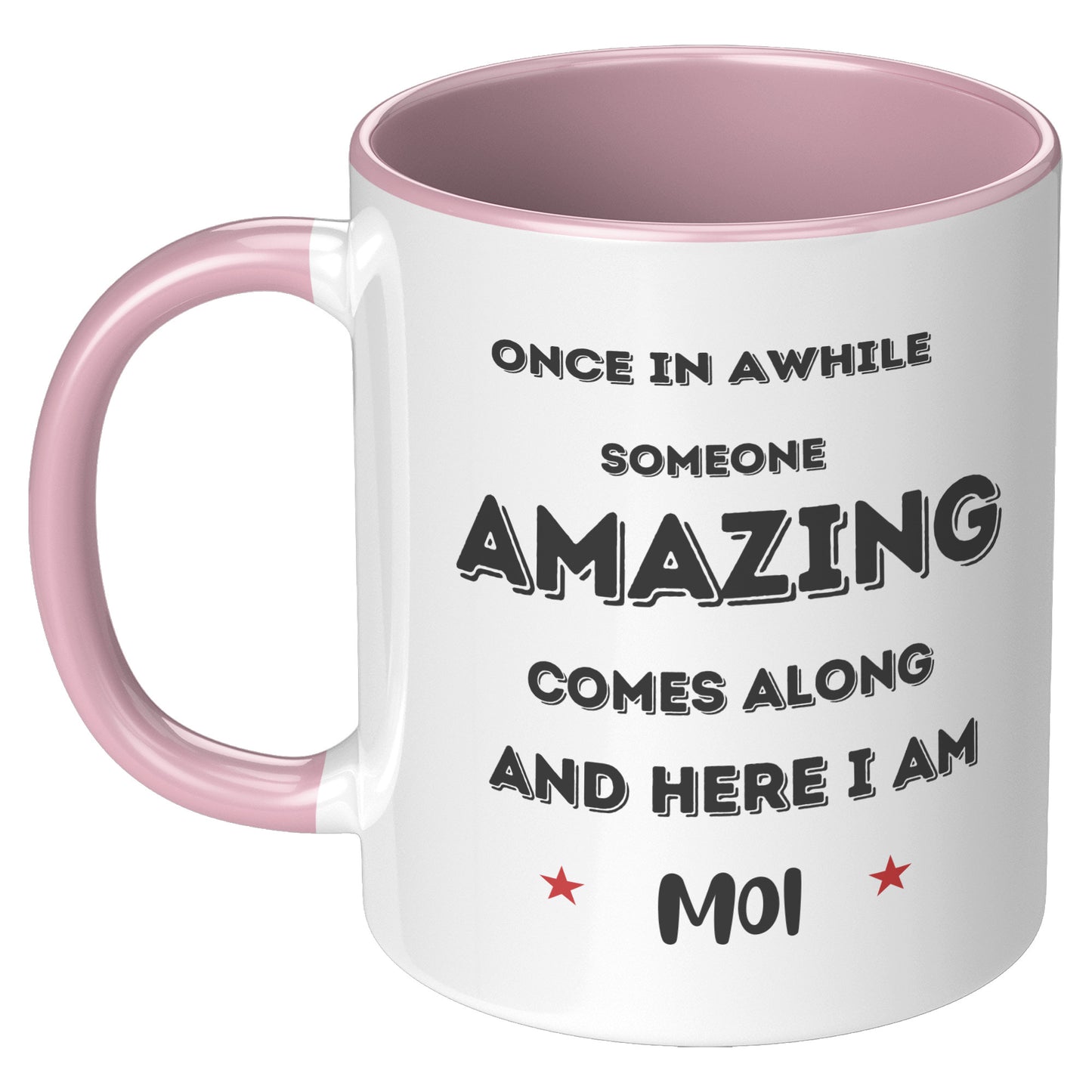 Once in a while someone amazing comes along - Mug