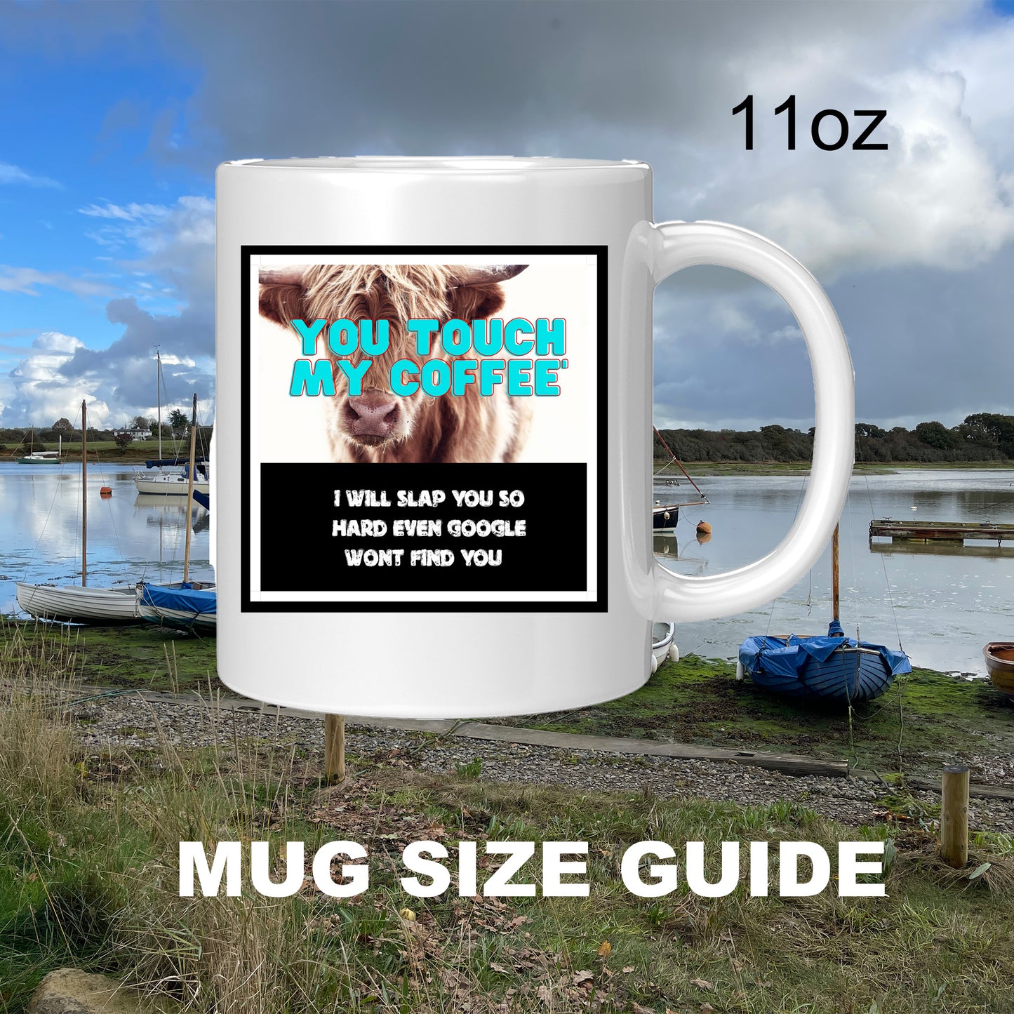 You touch my Coffee l will slap you so hard Google wont even find you - Mug