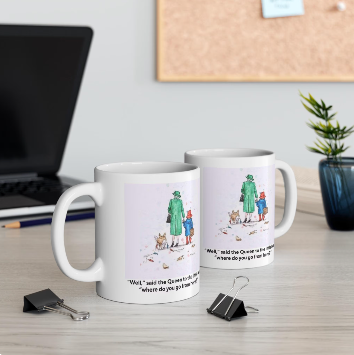 Queen to Paddington Bear Mug, Whimsical Friendship Mug, Cute Coffee Cup for Tea Lovers, Inspirational Quote Mug, Gift for All Occasions