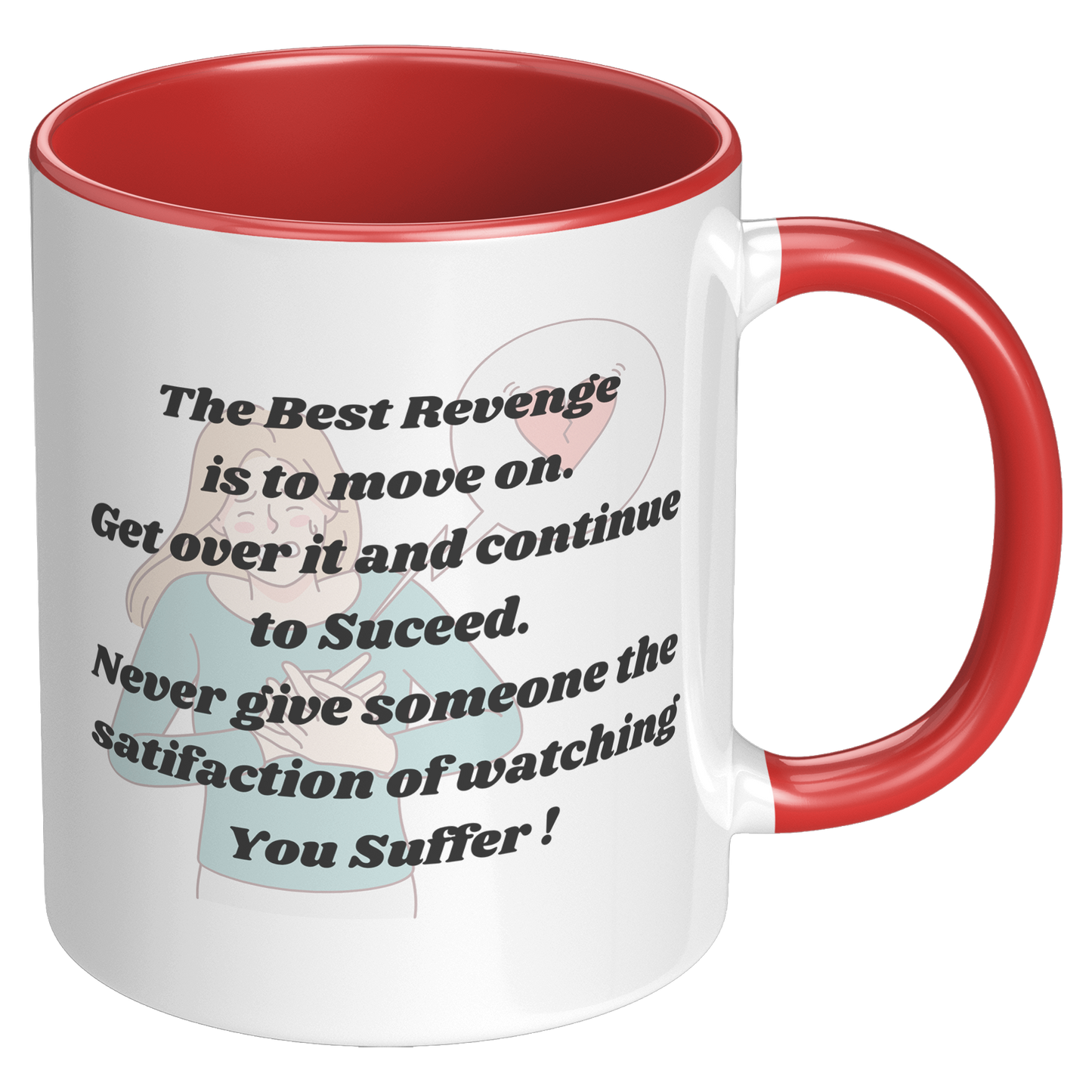 The Best Revenge is to Move on! Mug