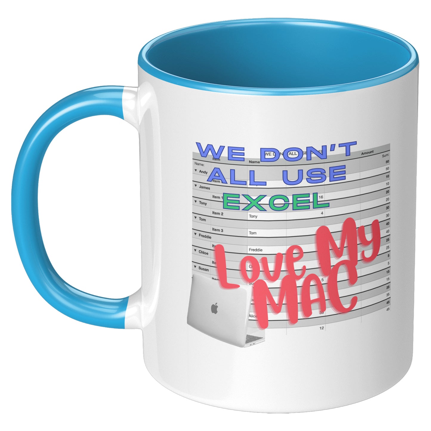 We don't all use Excel - Love my Mac - Mug