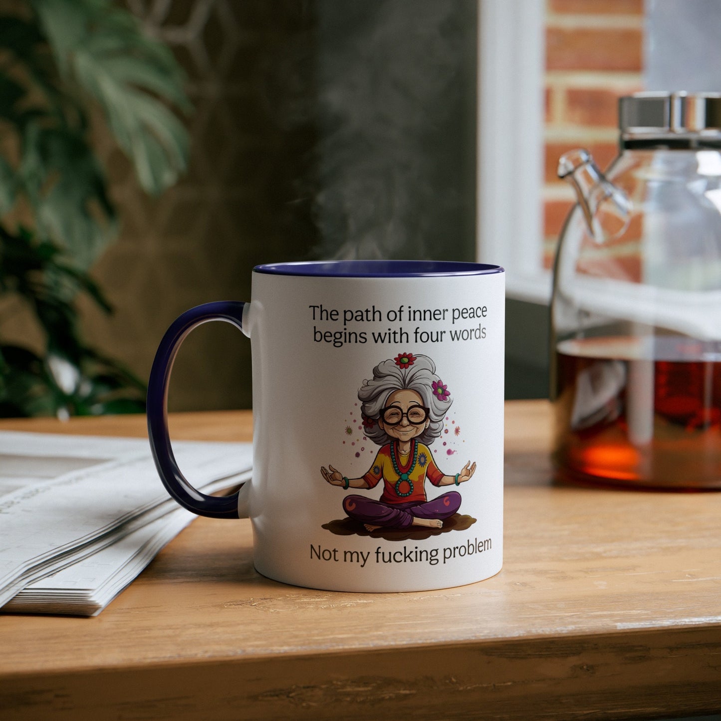 The Path of Inner Peace begins with four words, Not my fucking problem Coffee Mug 11oz