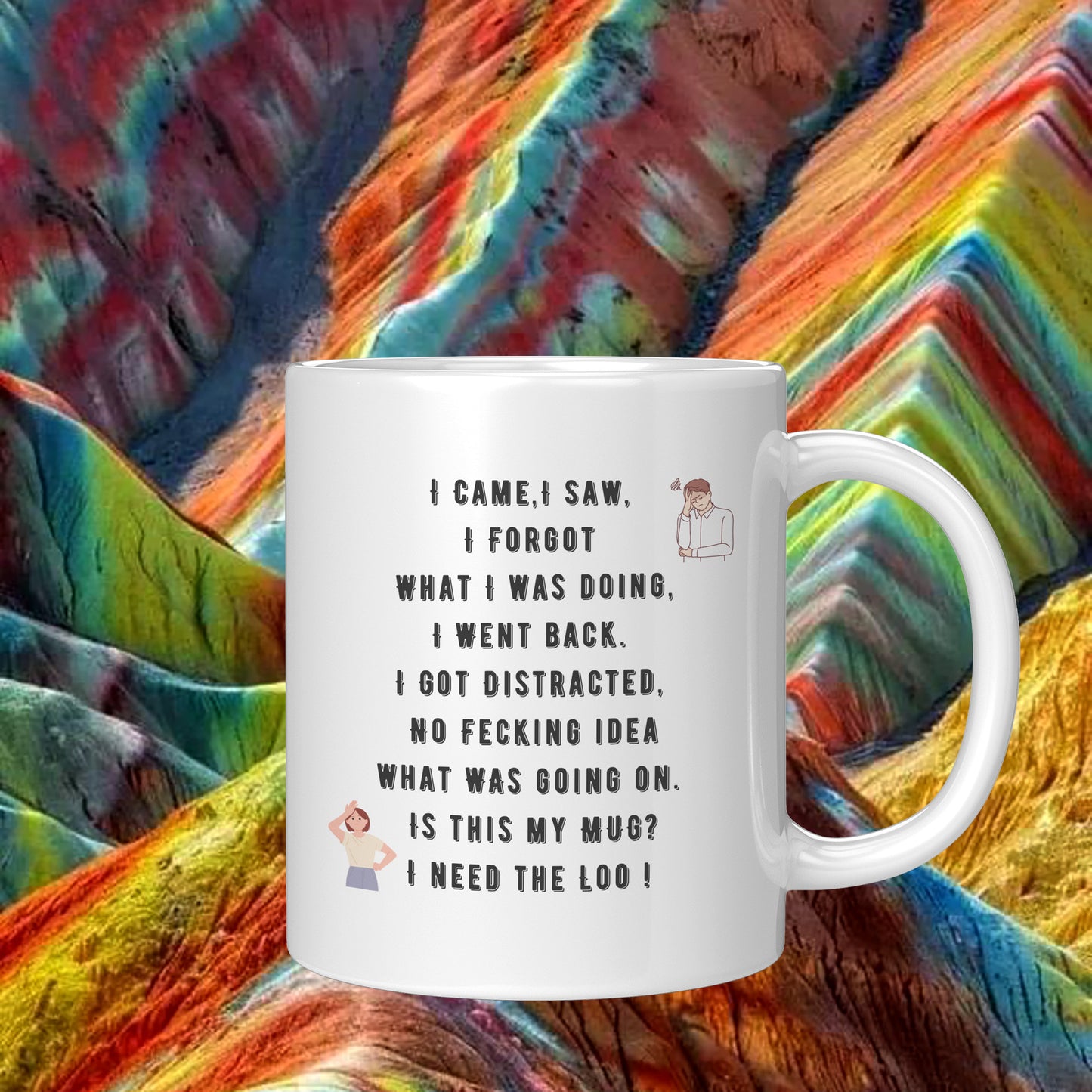 I Came,I Saw, I Forgot What I was doing, I Went back. I Got Distracted, No Fecking idea what was going on. Is this my Mug? I need the Loo !