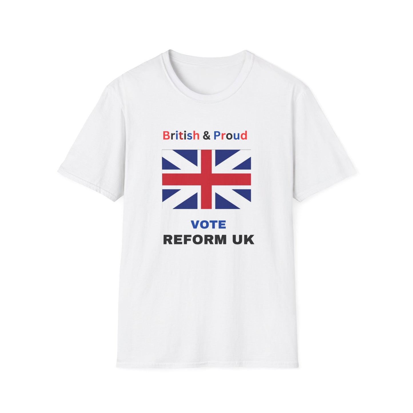 Reform UK Vote British and Proud Unisex Softstyle T-Shirt, UK Election 2024 , T-Shirt,Political Shirt, Election T shirts,Vote Gift, reform party
