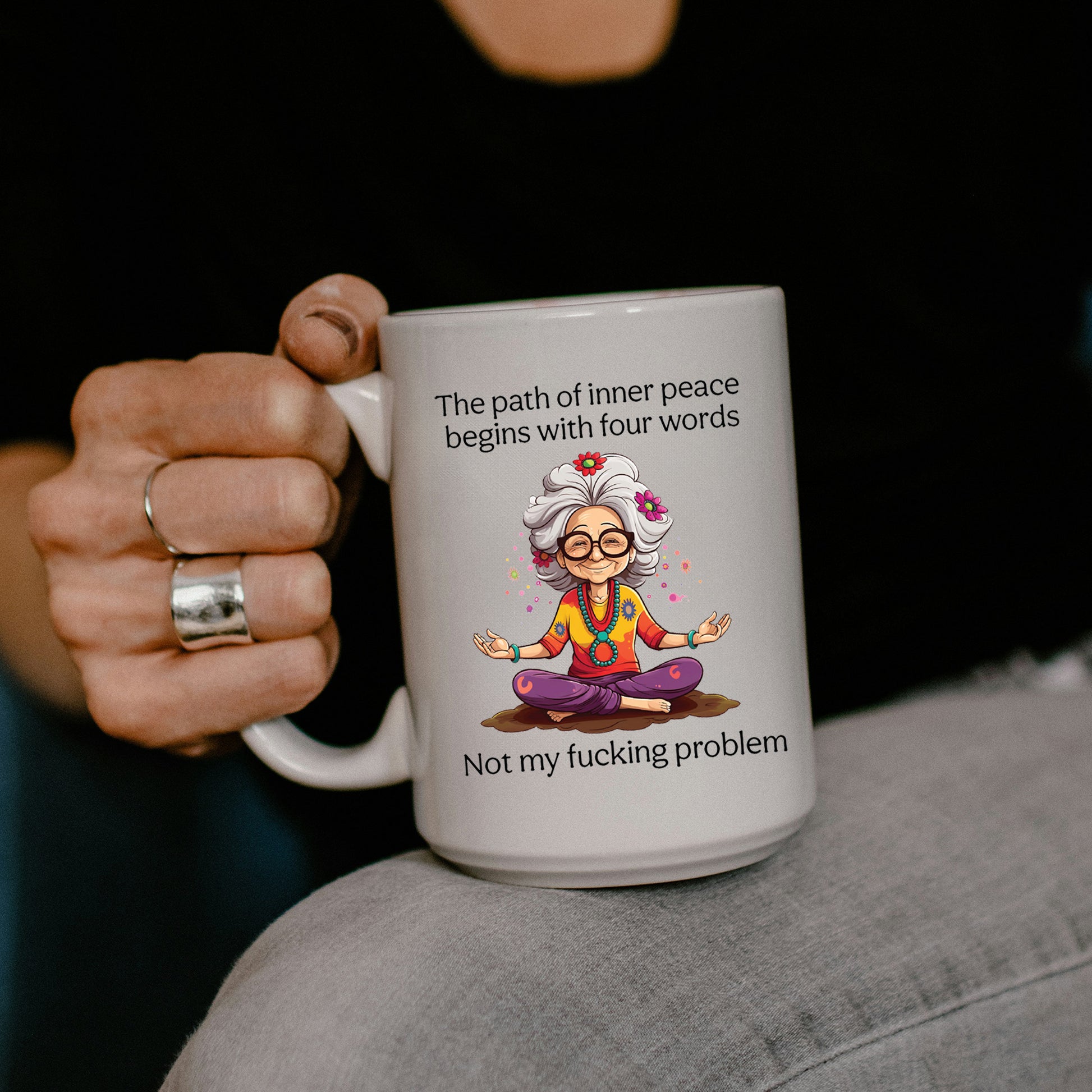 The Path of Inner Peace begins with four words, Not my fucking problem Coffee Mug, 15oz