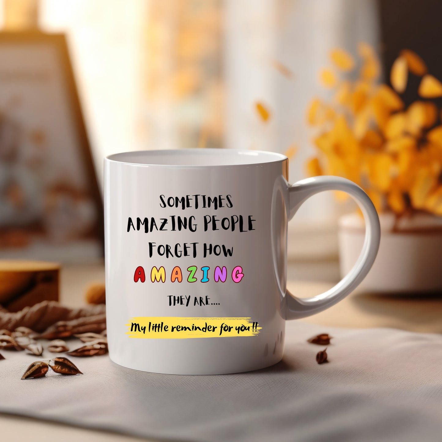 Sometimes people don't realise how special they are - Mug