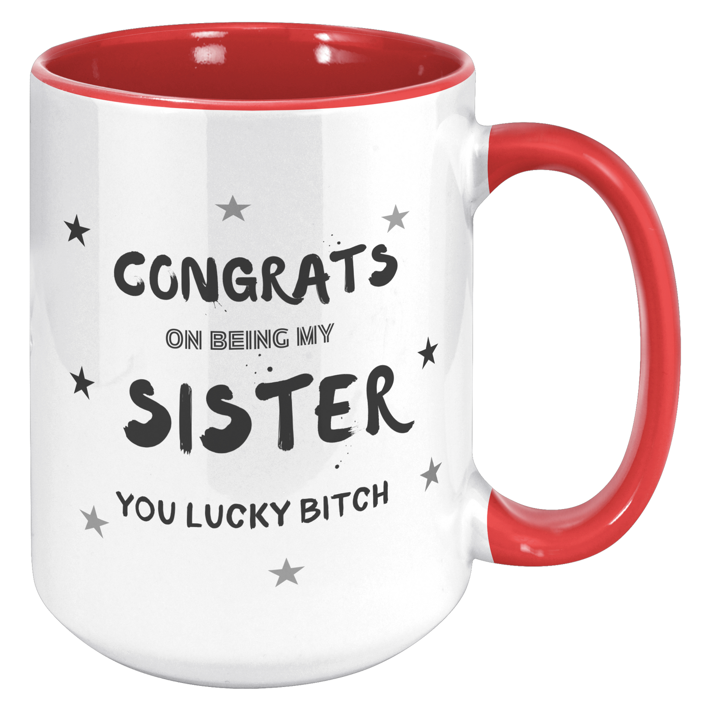 Congrats on being my Sister. Mug