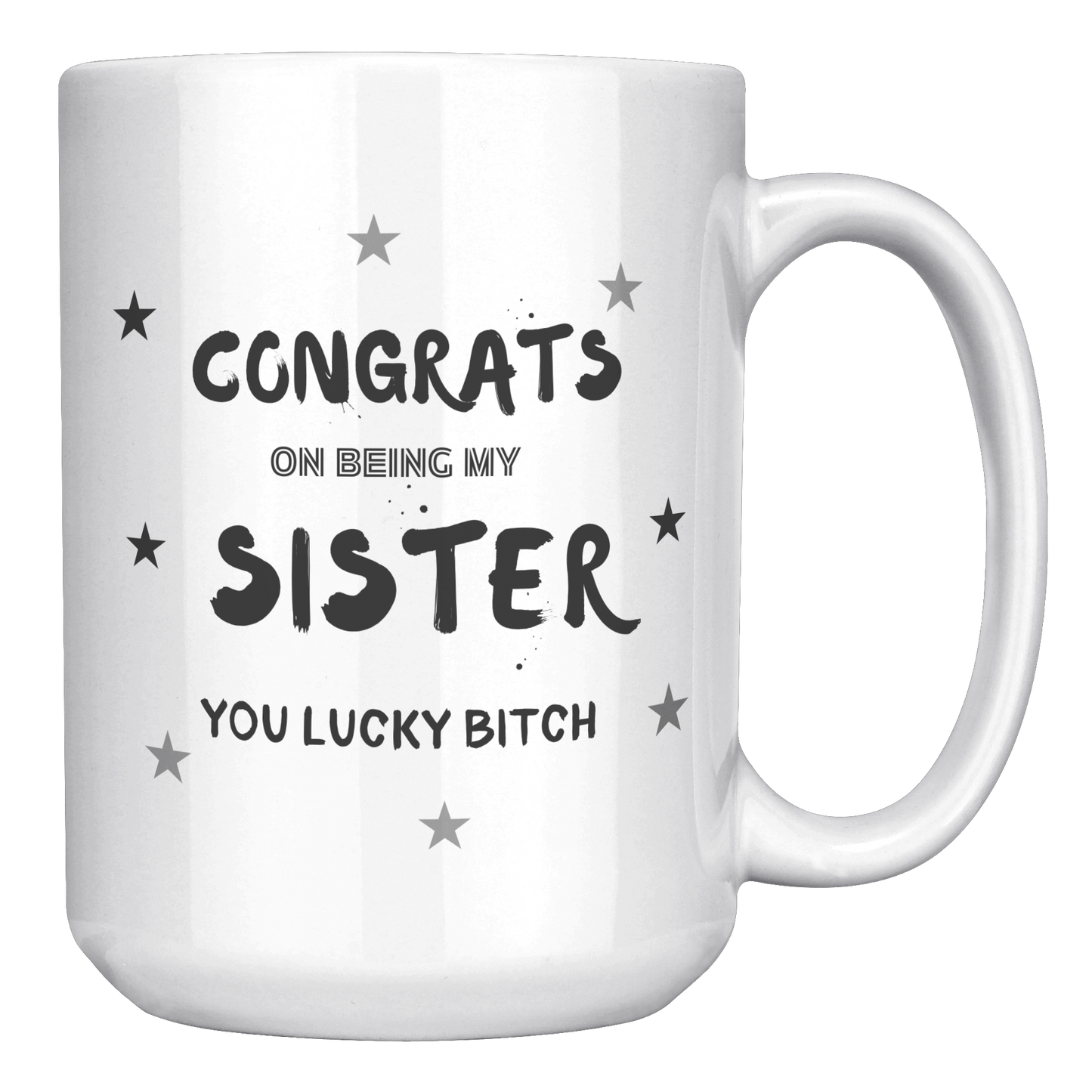 Congrats on being my Sister. Mug