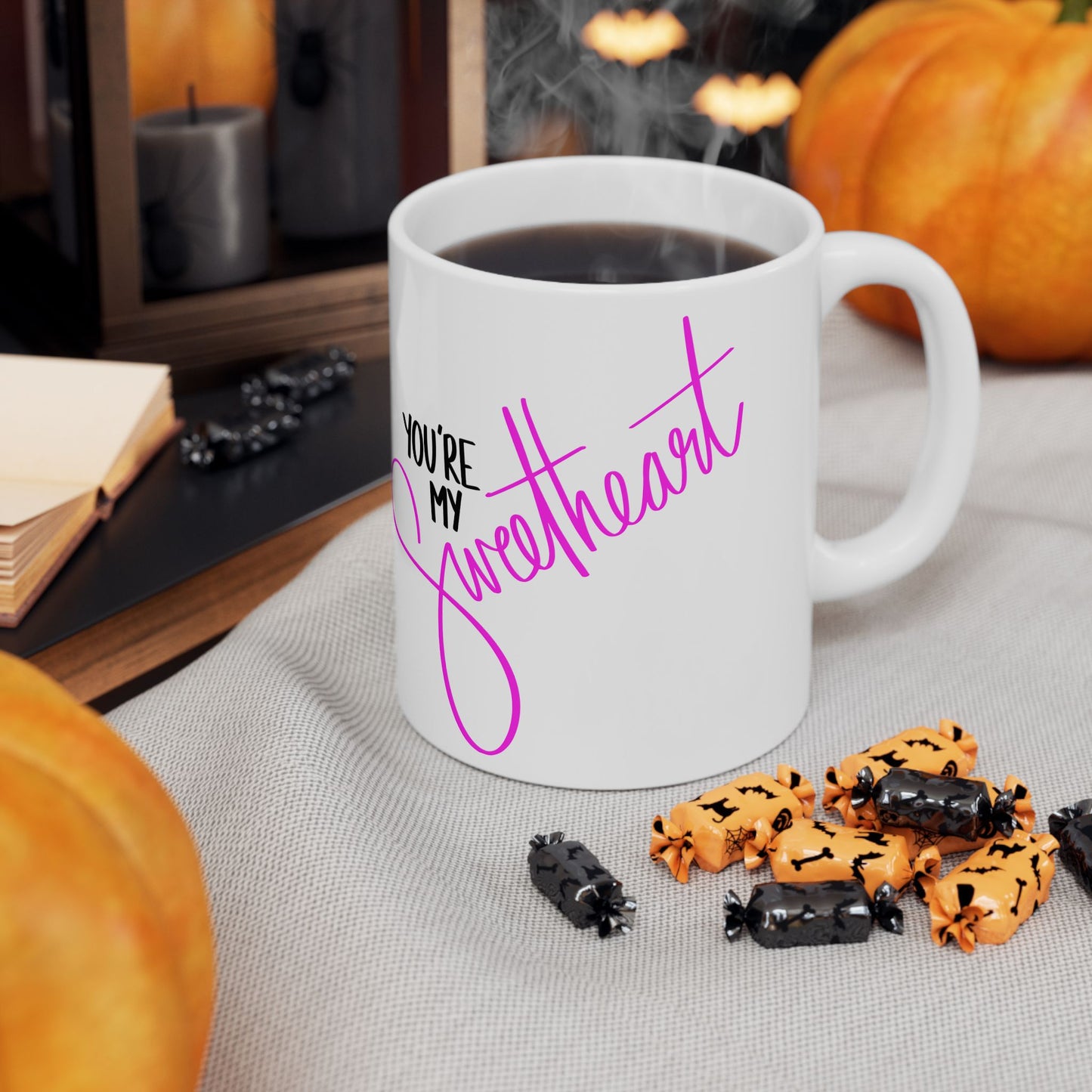 You are my Sweetheart Mug 11oz
