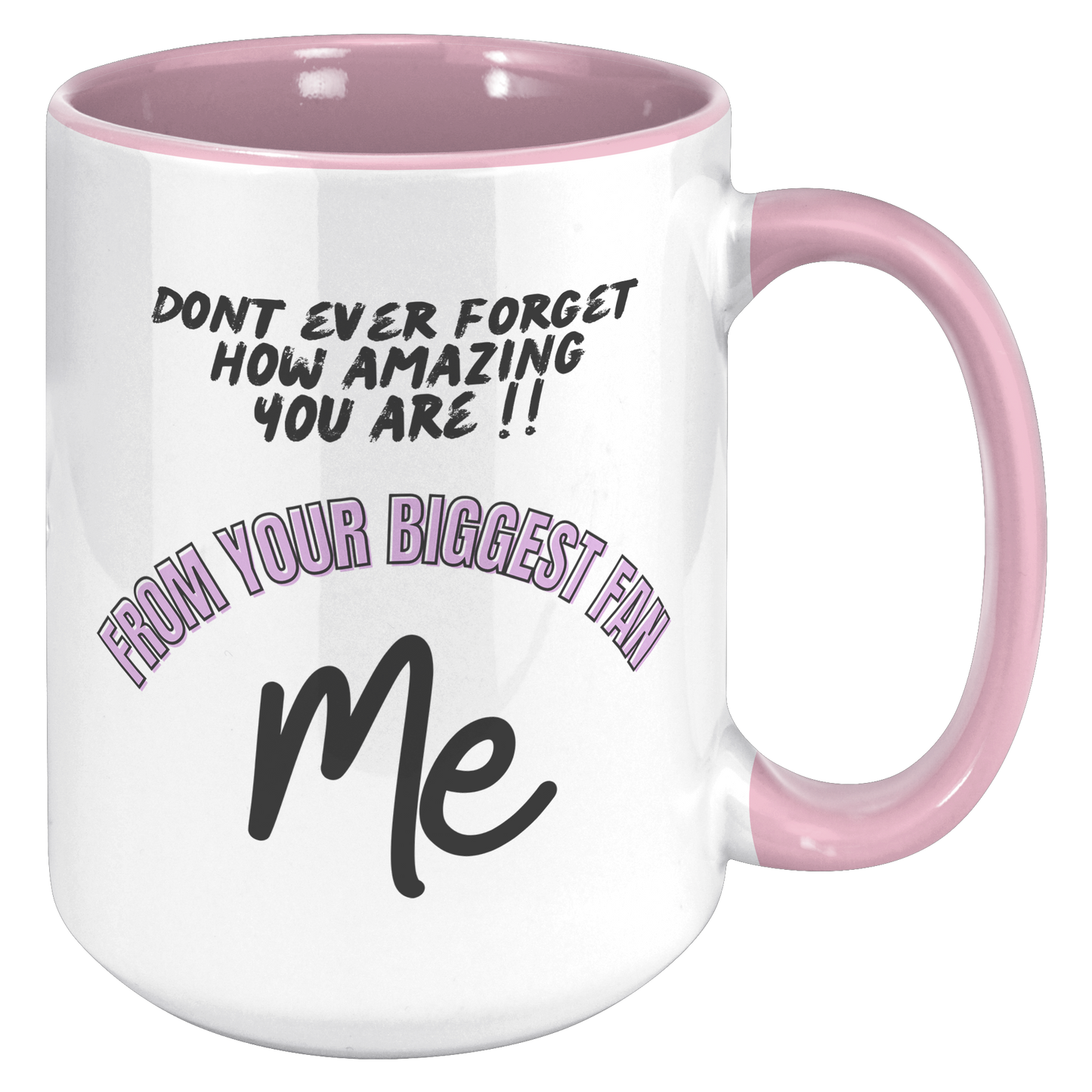 Don't ever forget how amazing you are. Mug