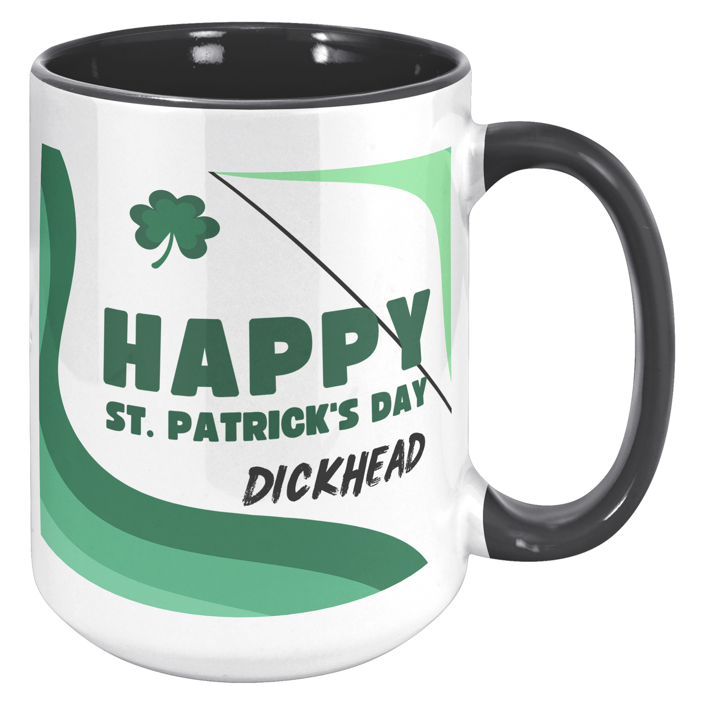 Happy St Patricks Day - Dickhead Mug