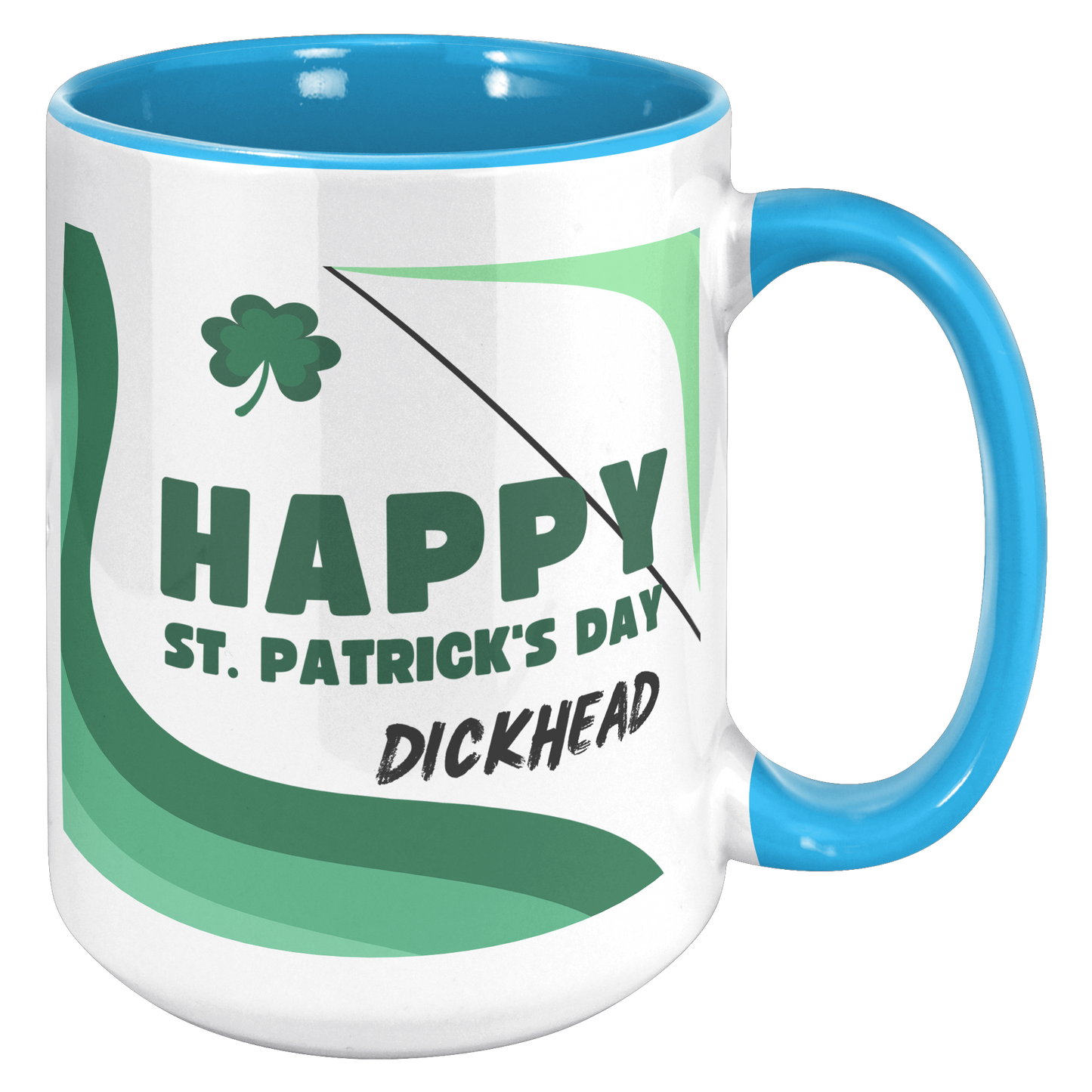 Happy St Patricks Day - Dickhead Mug