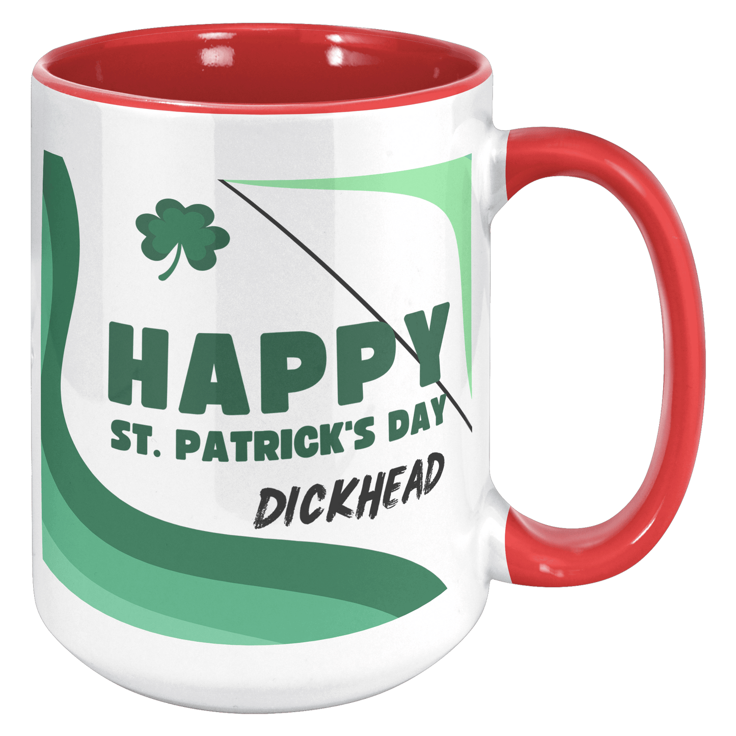 Happy St Patricks Day - Dickhead Mug