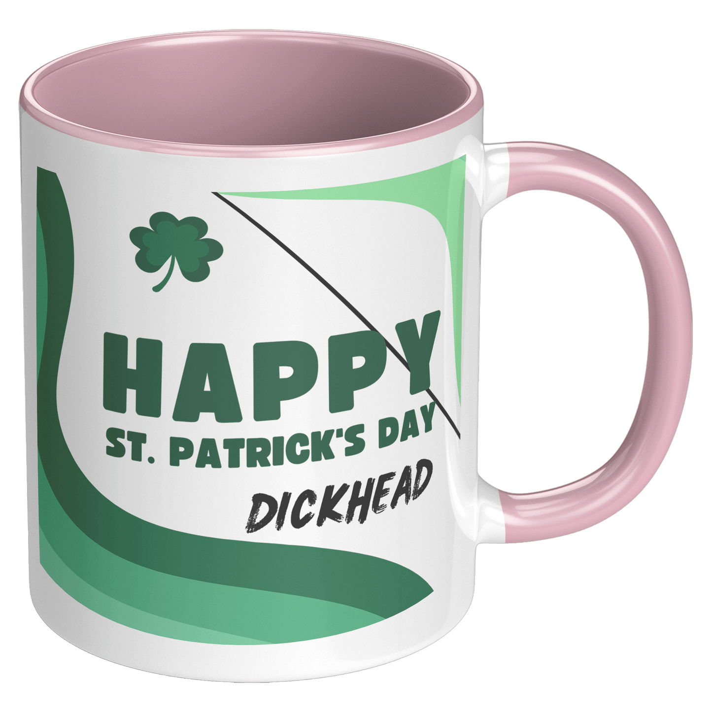 Happy St Patricks Day - Dickhead Mug