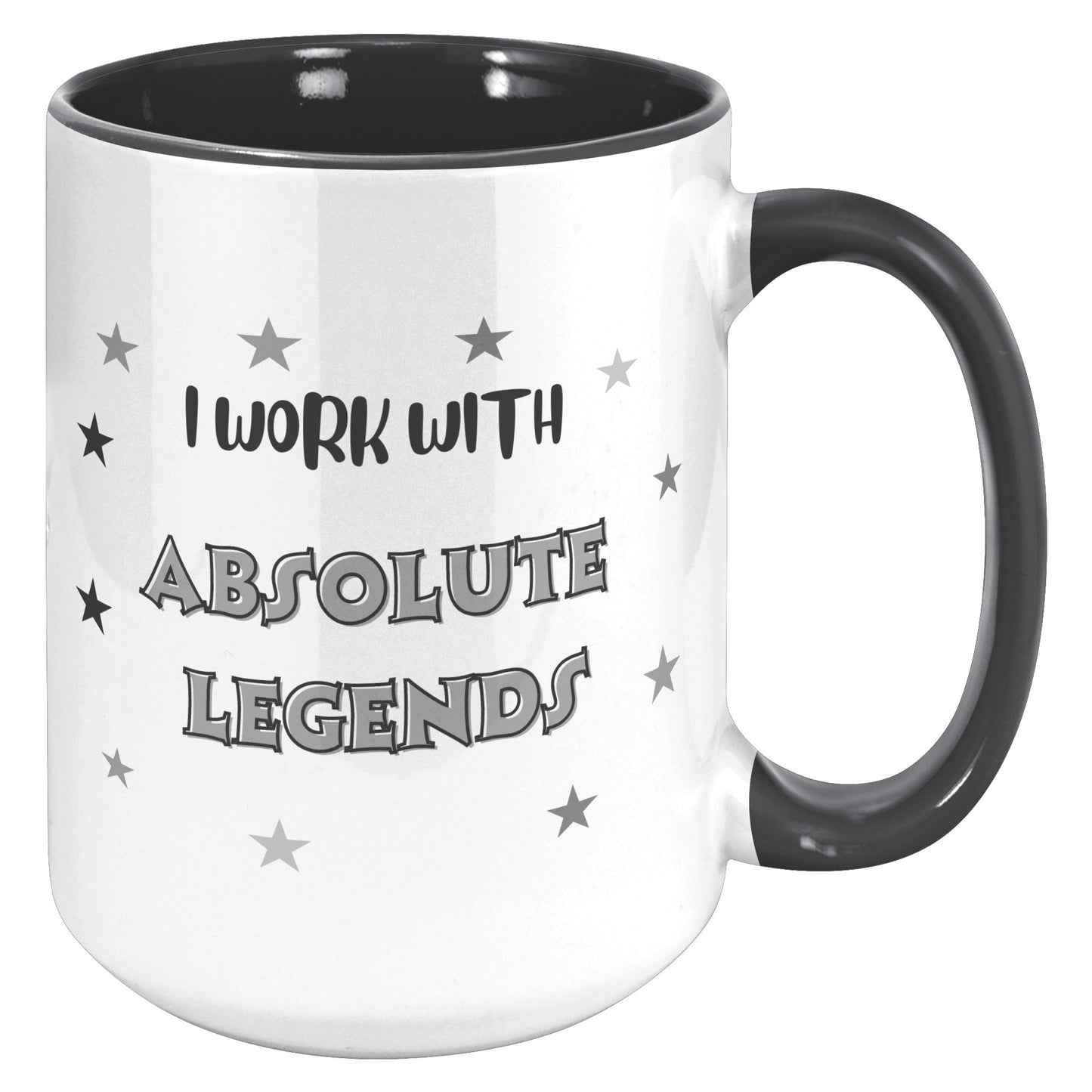 I work with absolute legends mug