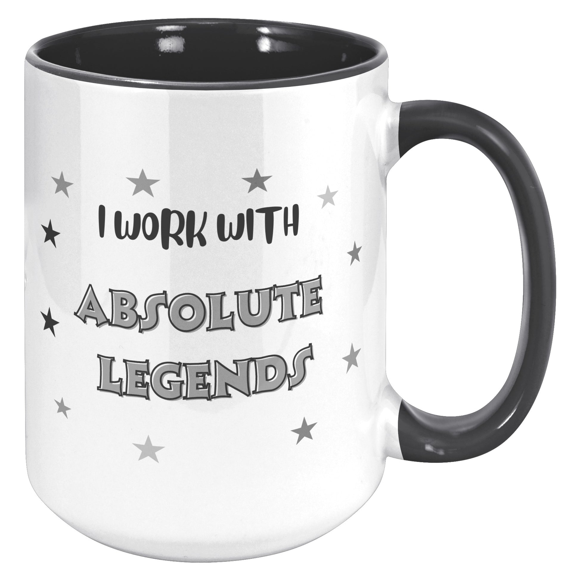 I work with absolute legends mug
