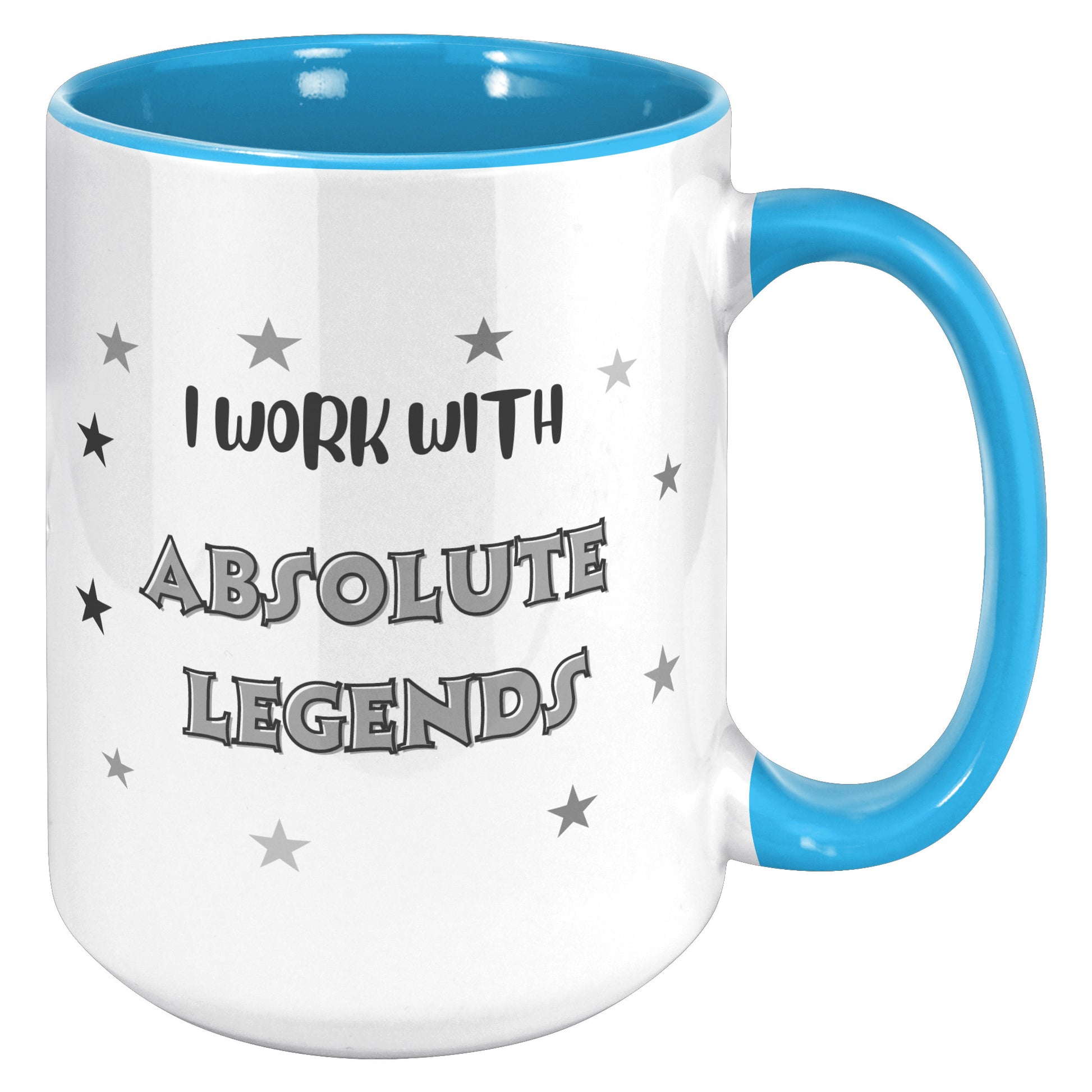I work with absolute legends mug