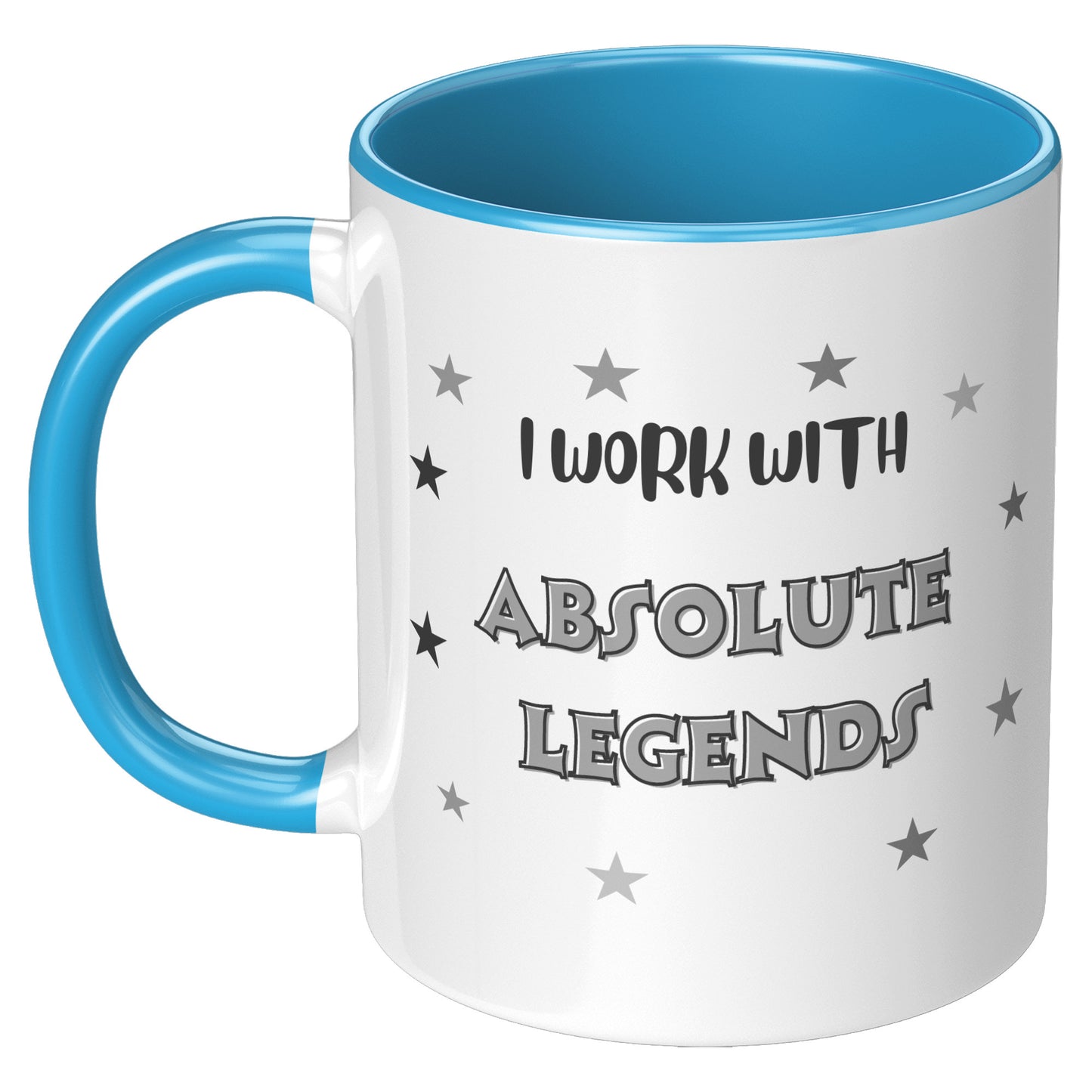 I work with absolute legends mug