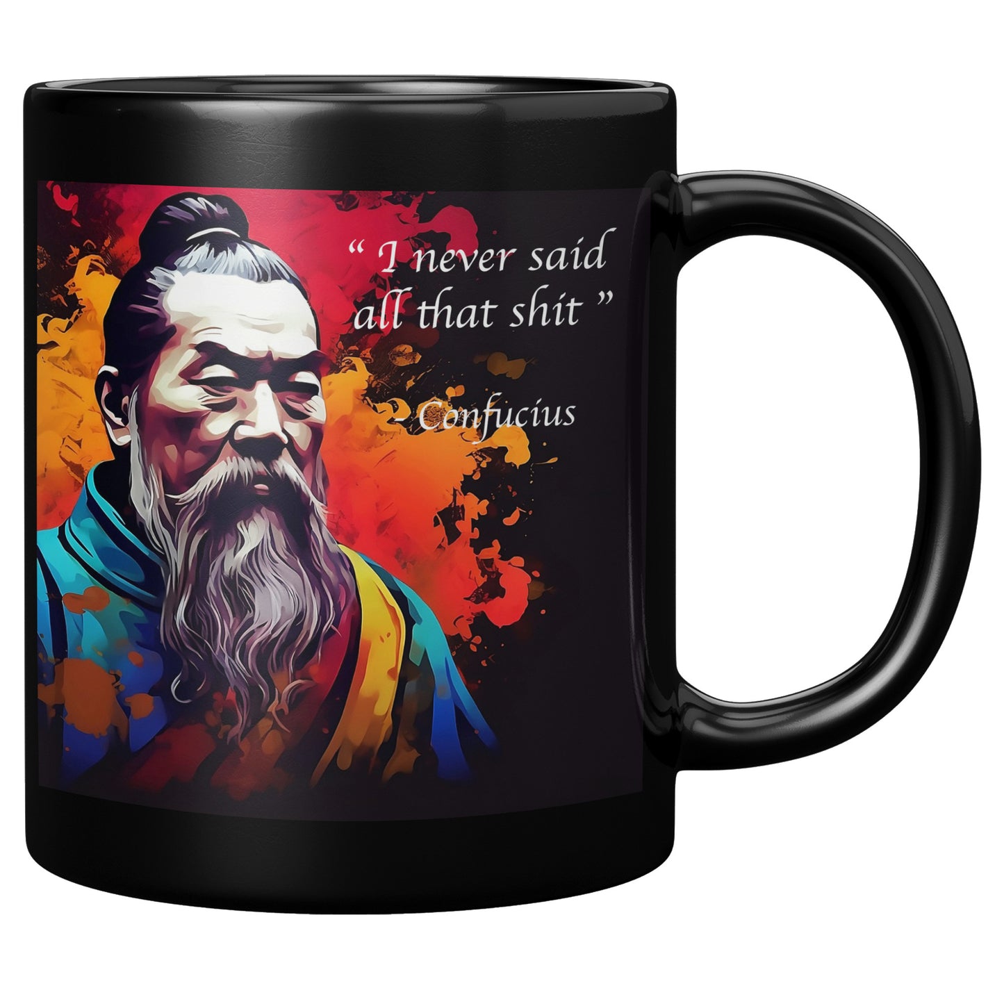 I never said all that shit - Confucius black Mug