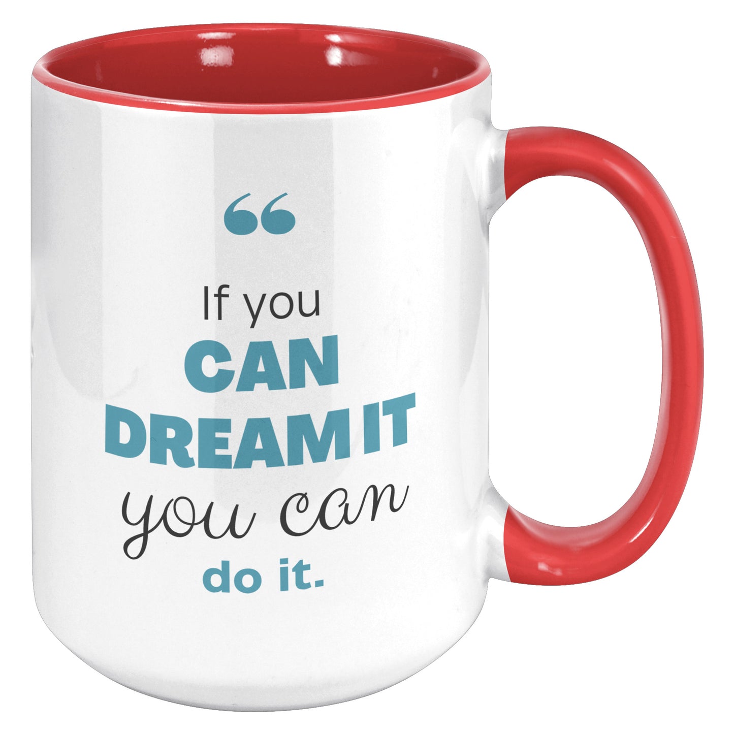 If you can dream you can do it ! Mug