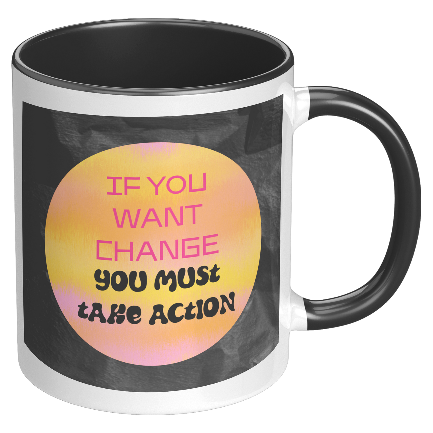 If_you_want_change_you_must_take_action__RH_Black_Mockup.png
