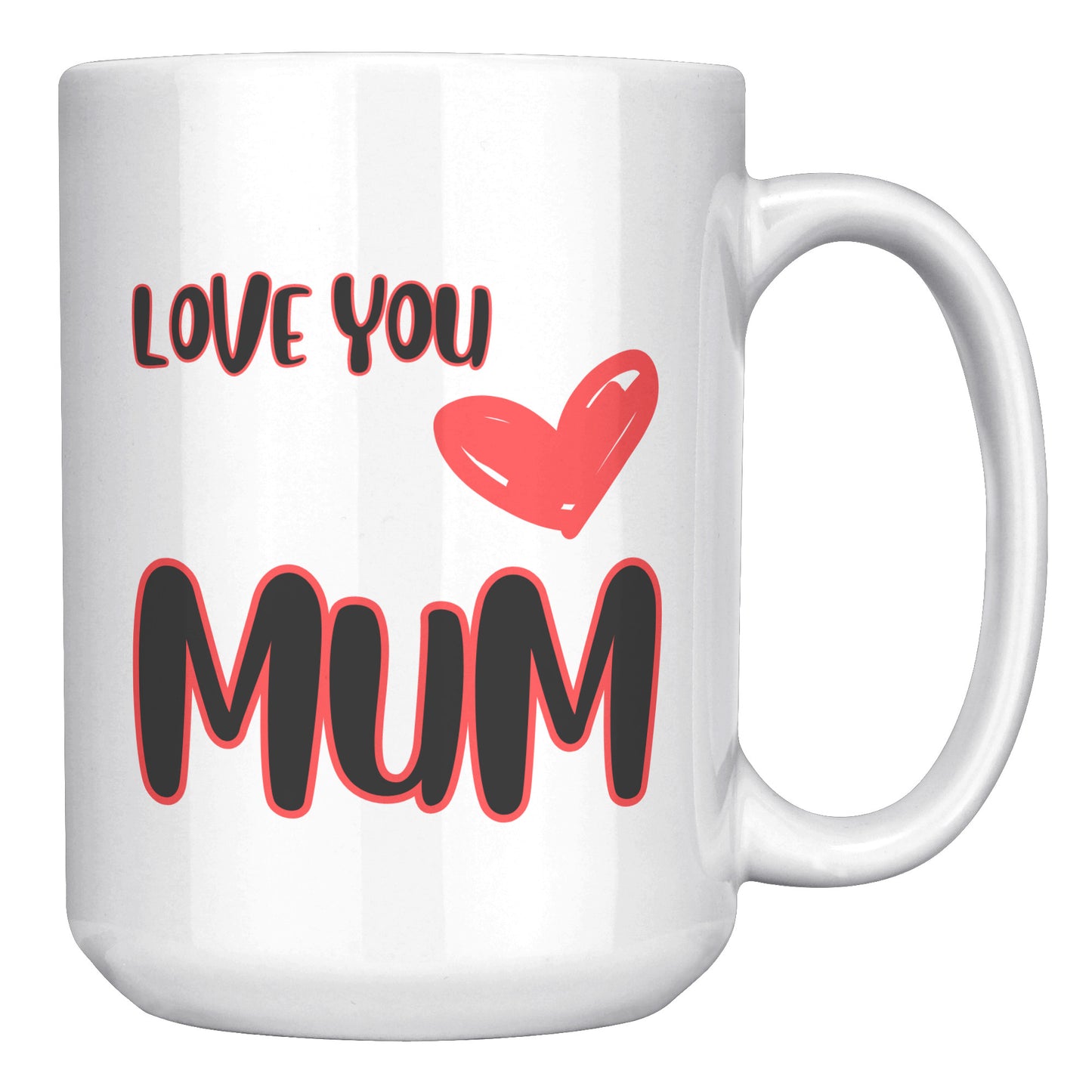 Love you Mum  - Mug