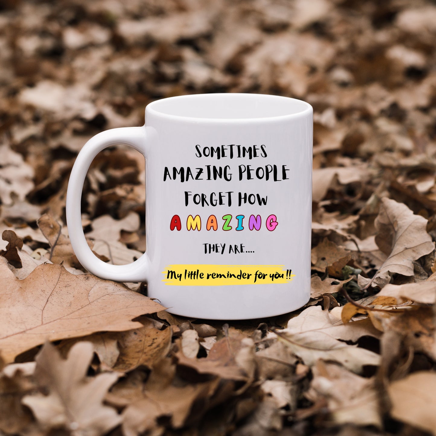Sometimes people don't realise how special they are - Mug