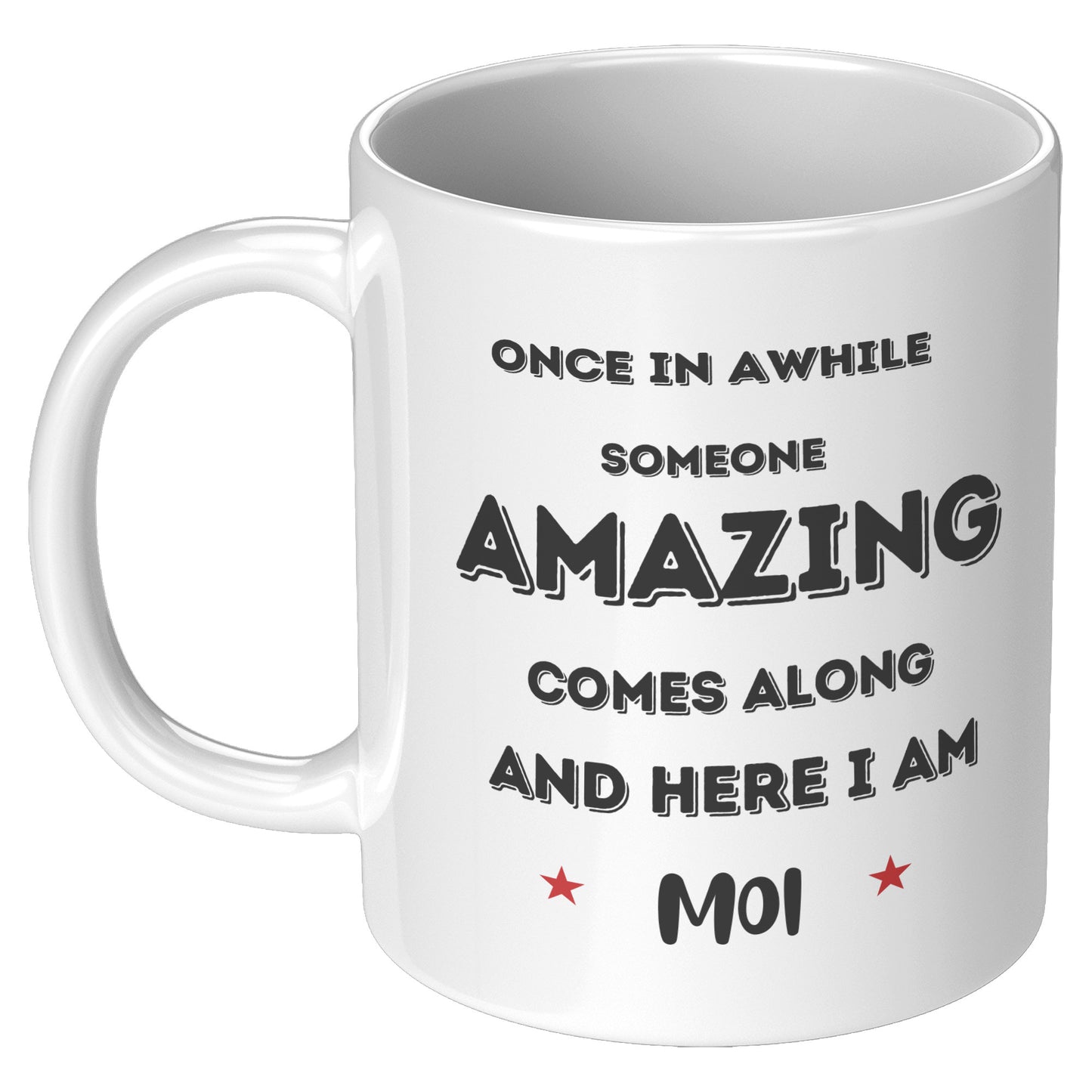 Once in a while someone amazing comes along - Mug