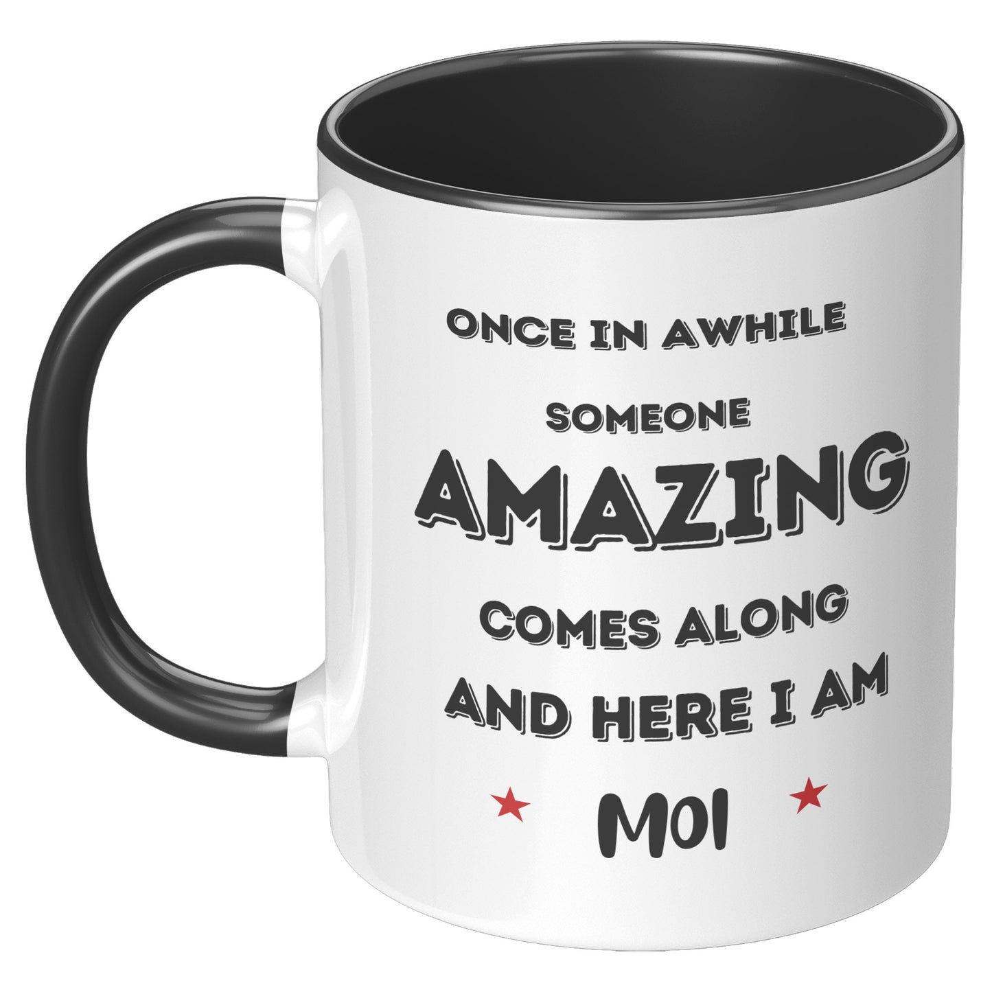 Once in a while someone amazing comes along - Mug