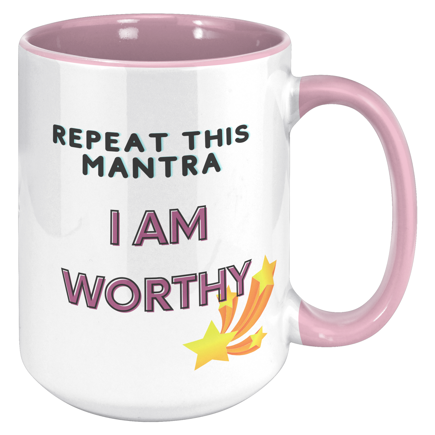 Repeat this Mantra  - I am worthy - Mug