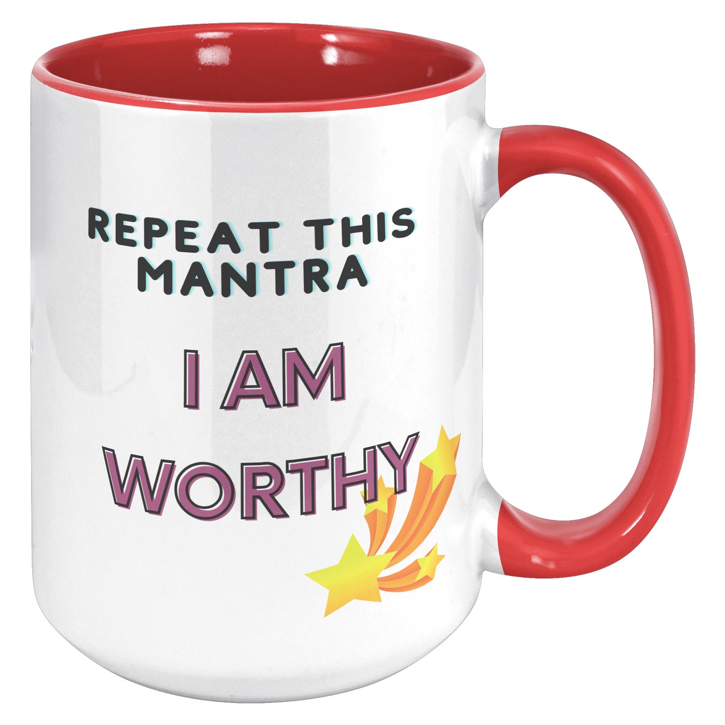 Repeat this Mantra  - I am worthy - Mug