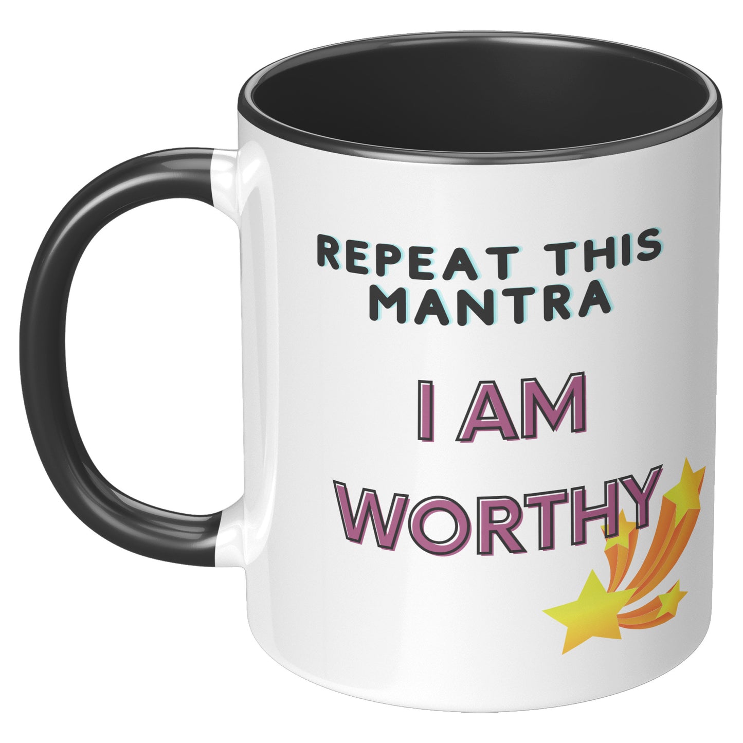 Repeat this Mantra  - I am worthy - Mug
