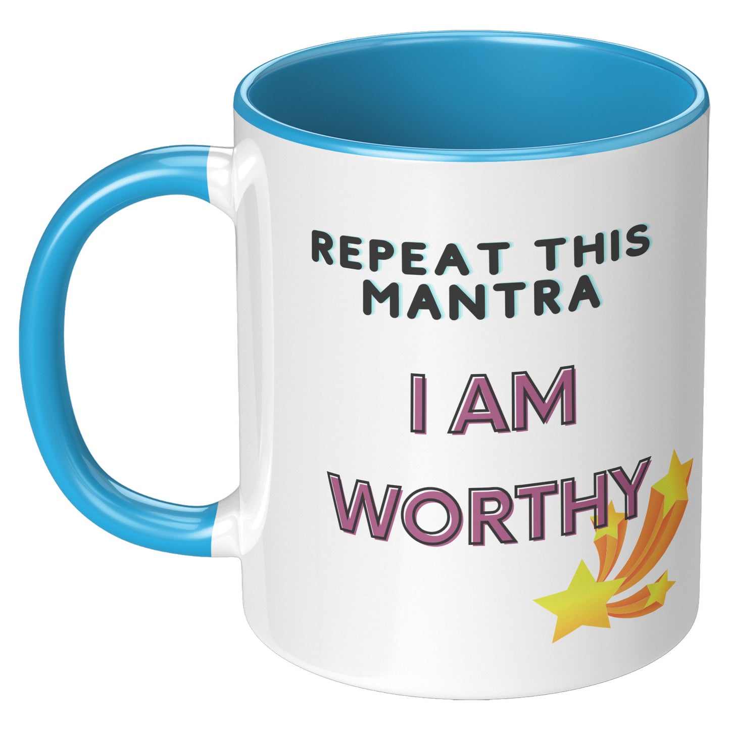 Repeat this Mantra  - I am worthy - Mug