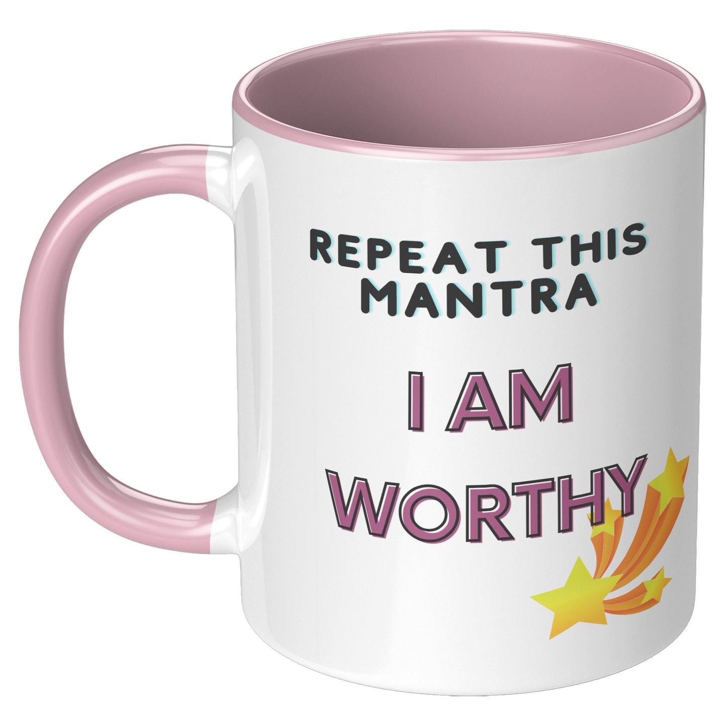 Repeat this Mantra  - I am worthy - Mug