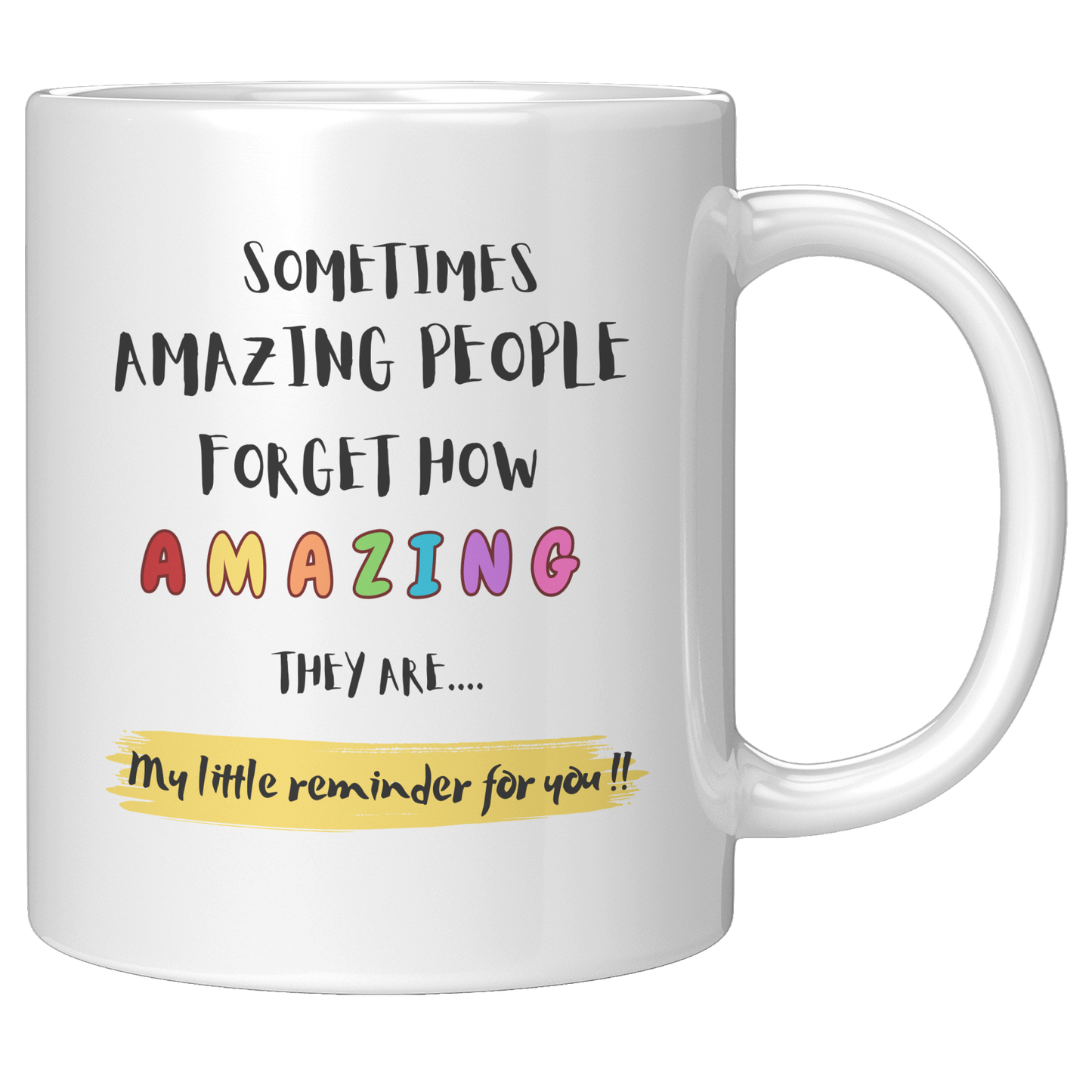 Sometimes people don't realise how special they are - Mug