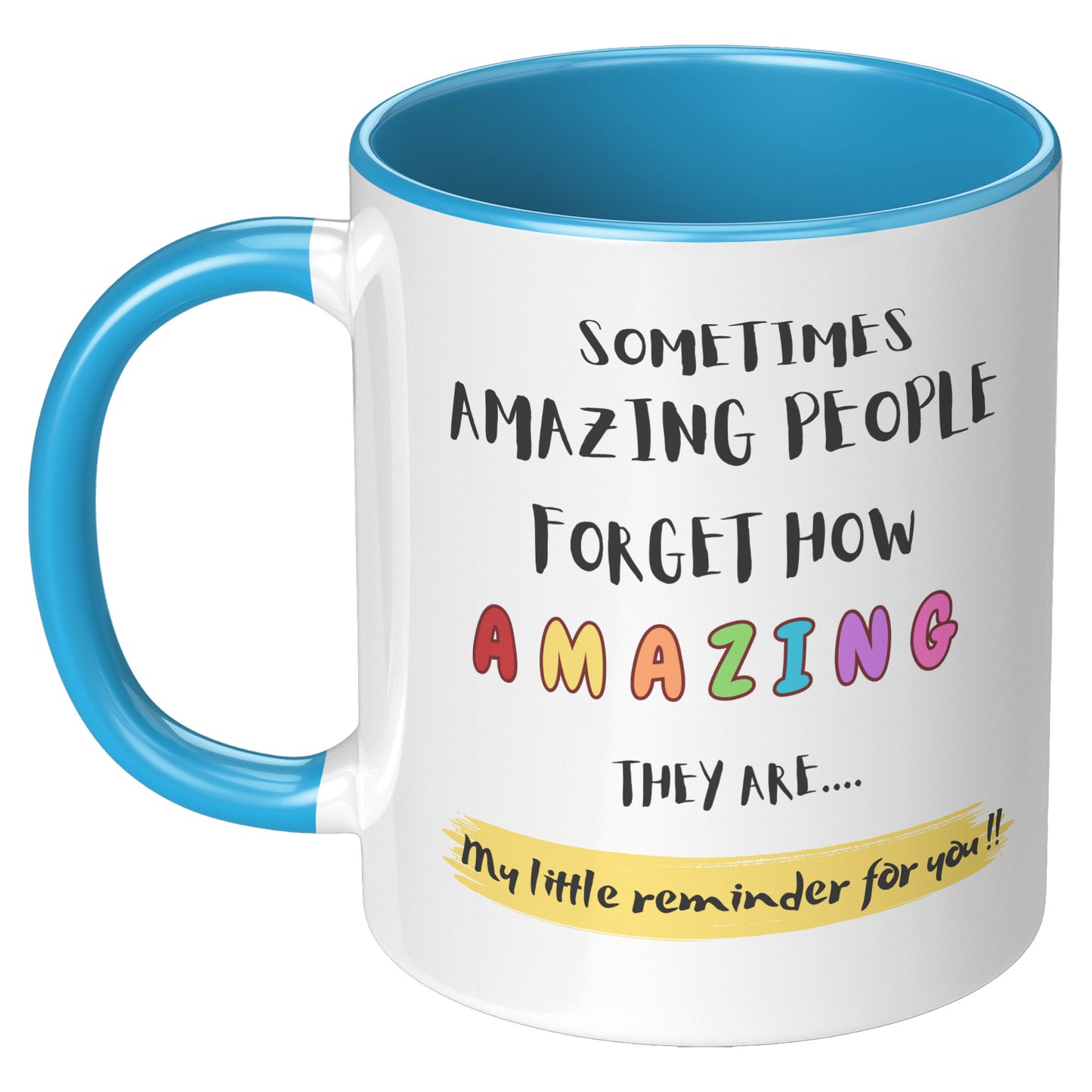 Sometimes people don't realise how special they are - Mug