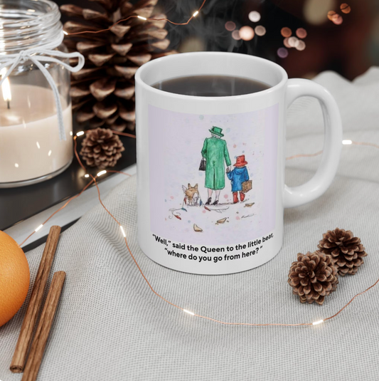 Queen to Paddington Bear Mug, Whimsical Friendship Mug, Cute Coffee Cup for Tea Lovers, Inspirational Quote Mug, Gift for All Occasions