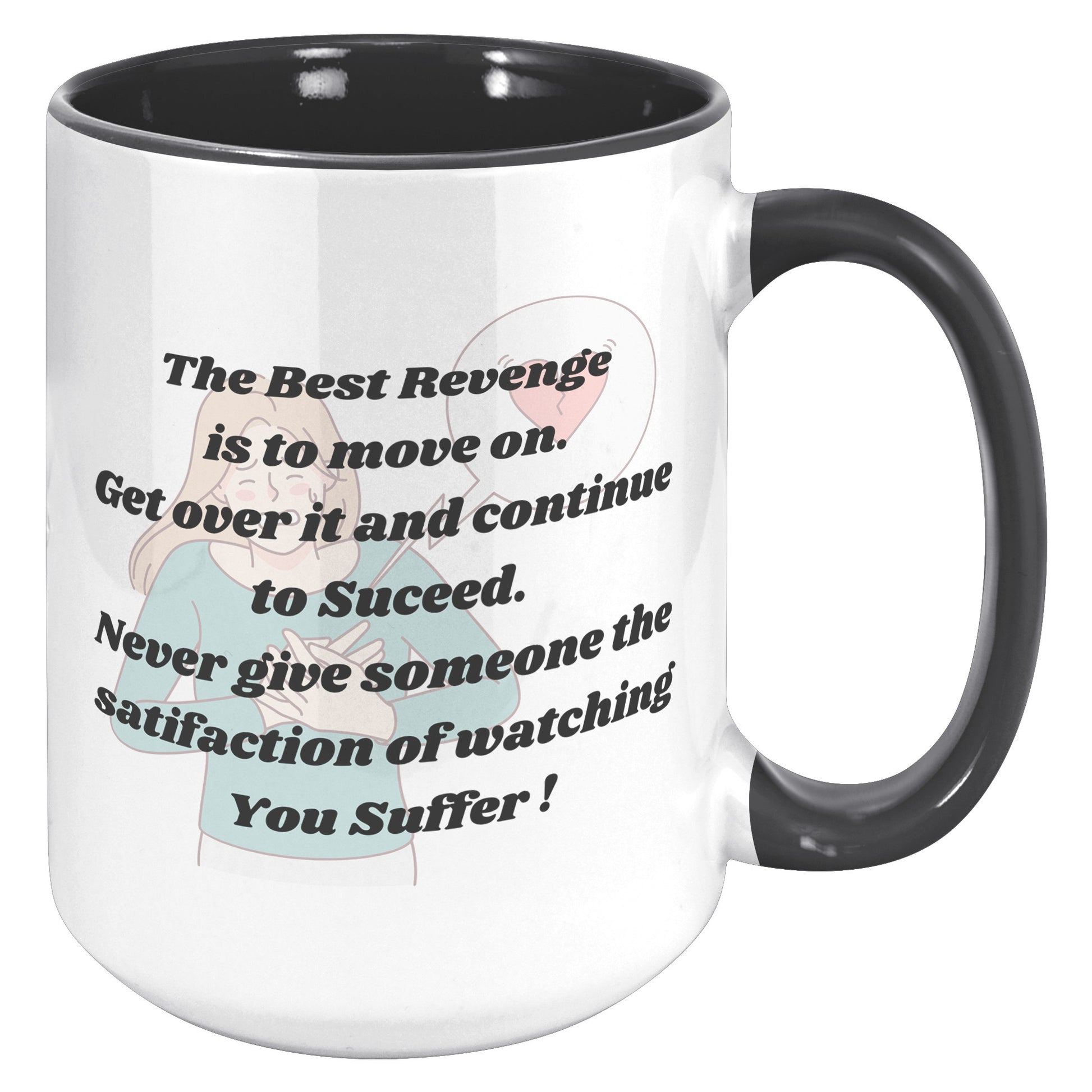 The Best Revenge is to Move on! Mug 