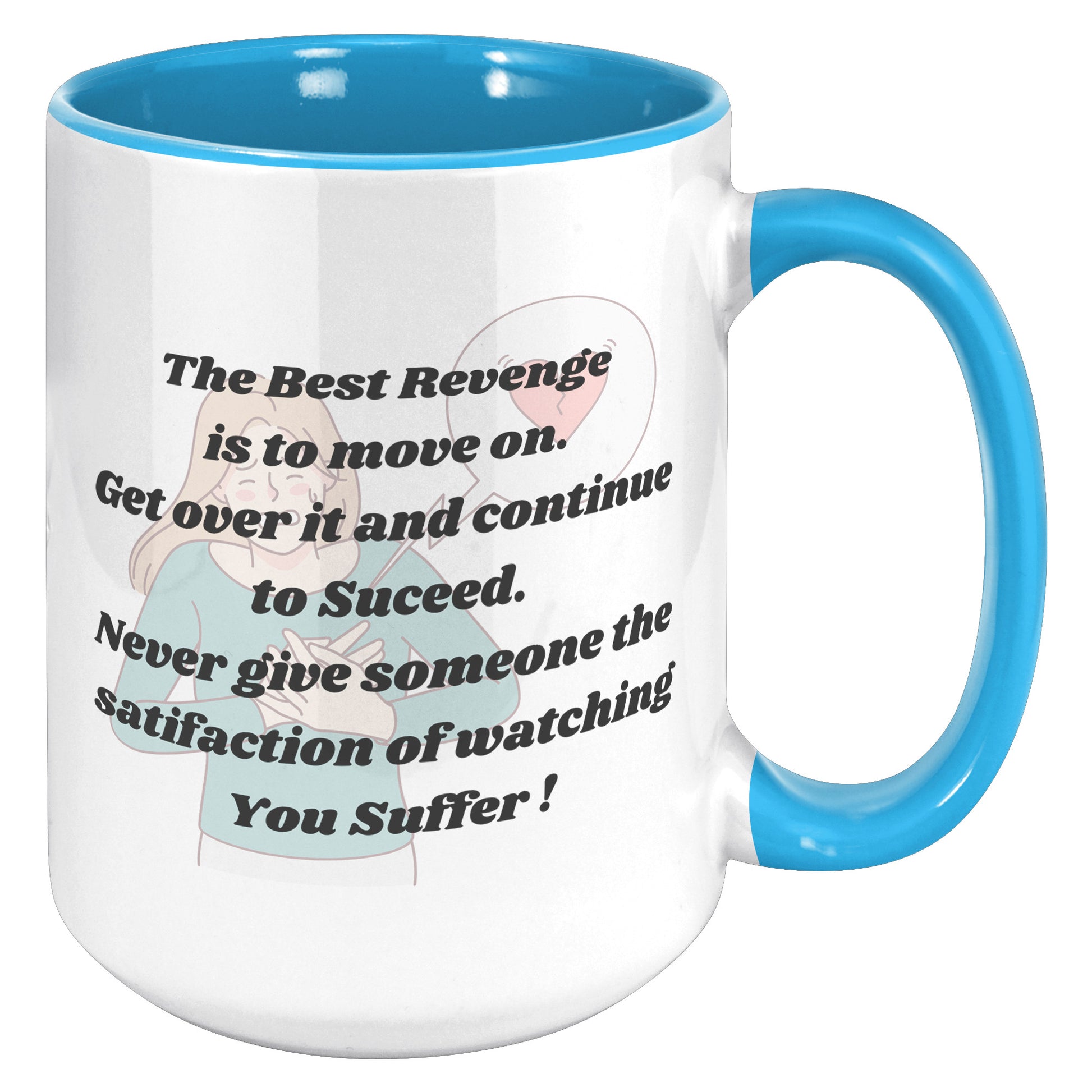 The Best Revenge is to Move on! Mug 