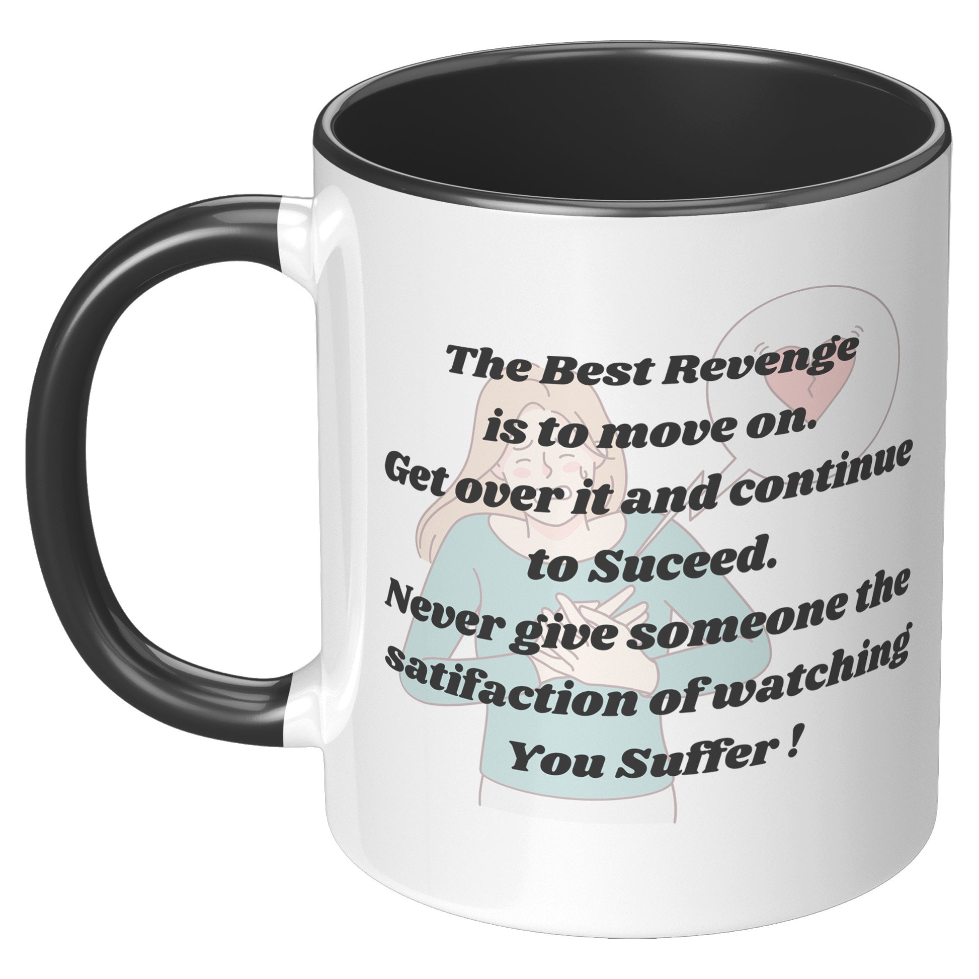 The Best Revenge is to Move on! Mug 